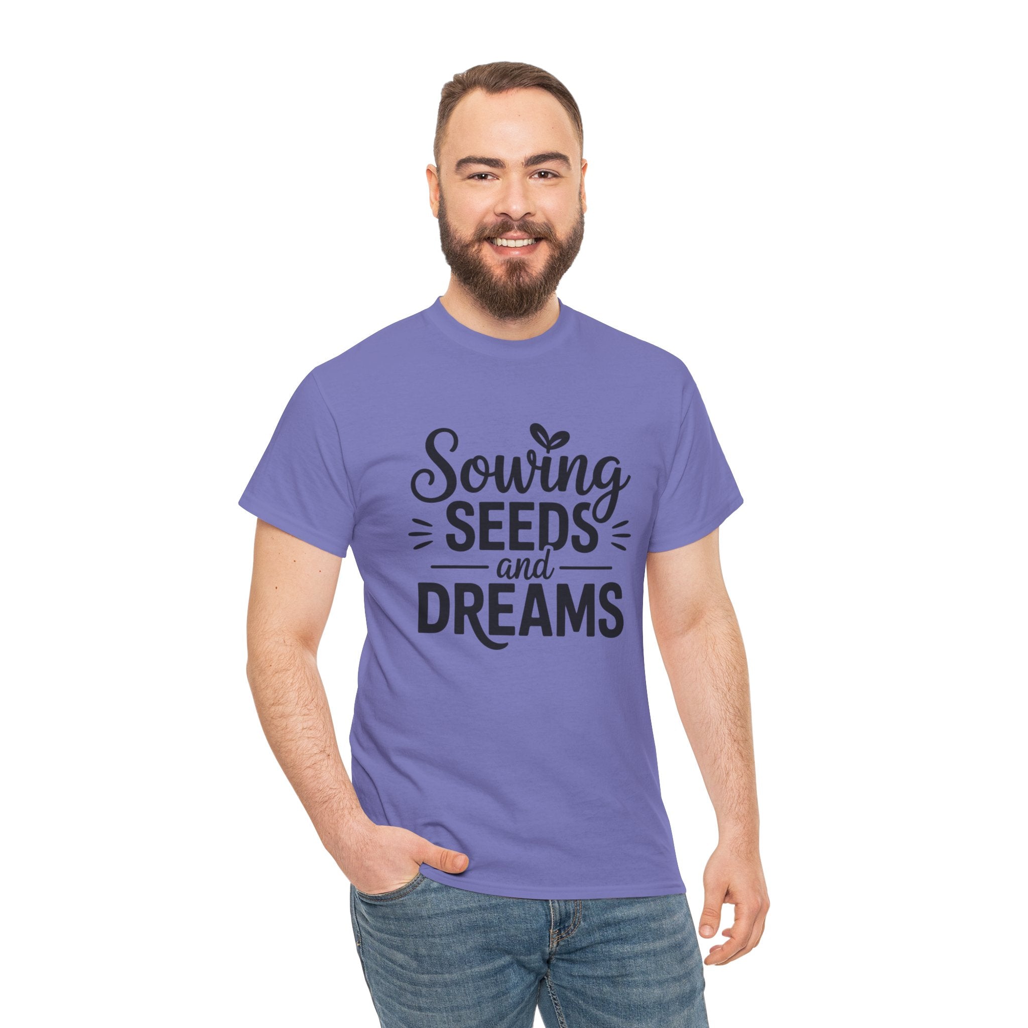 Sowing Seeds and Dreams Tee — Inspirational Gardening Quote T-Shirt