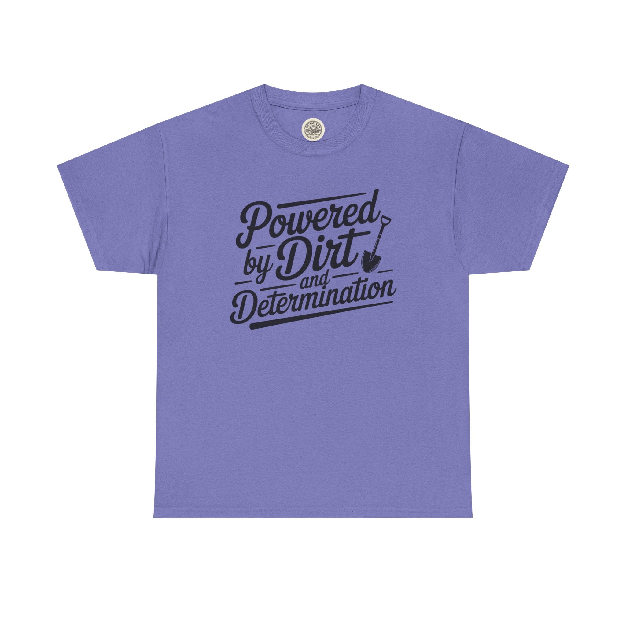 Gardening T-Shirt — "Powered by Dirt and Determination"