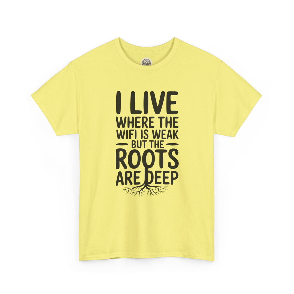 Rural Roots Tee — "I live where the WiFi is weak but the roots are deep" Cotton Shirt