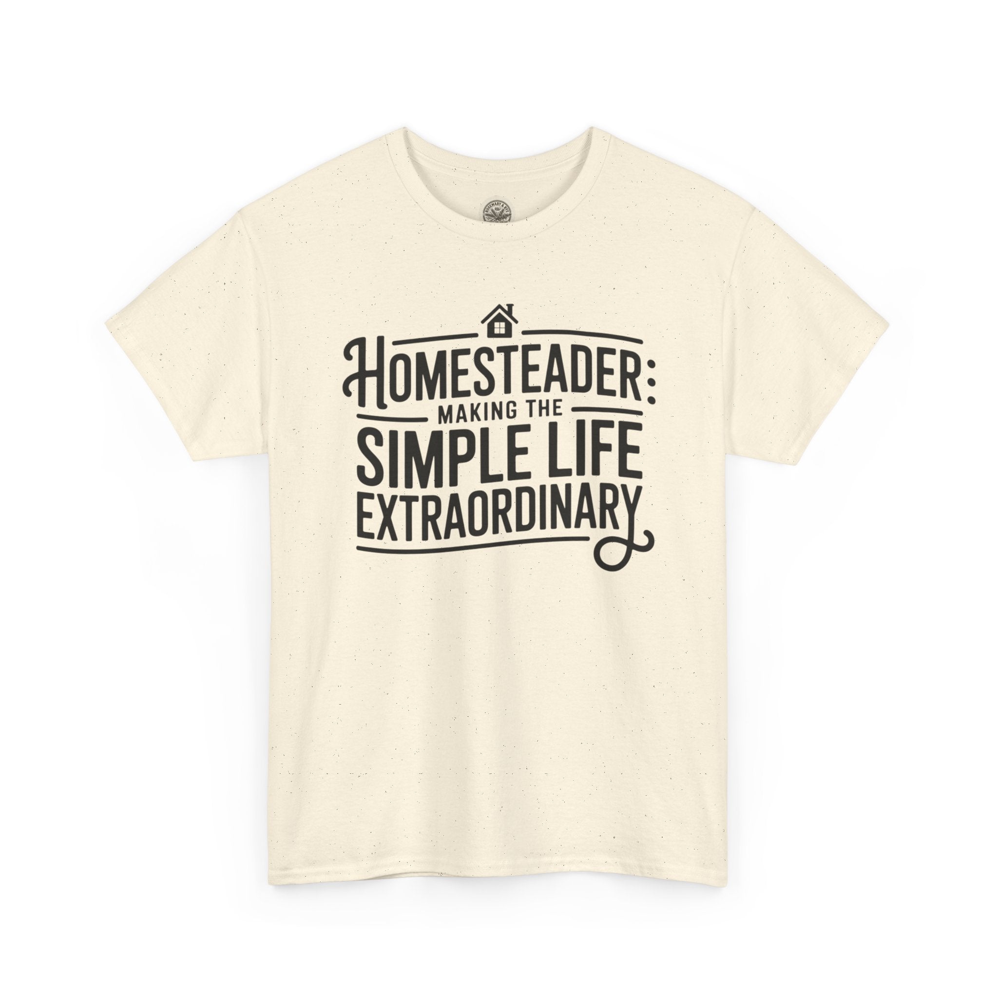 Homesteader T‑Shirt — "Making the Simple Life Extraordinary" Rustic Farmhouse Tee