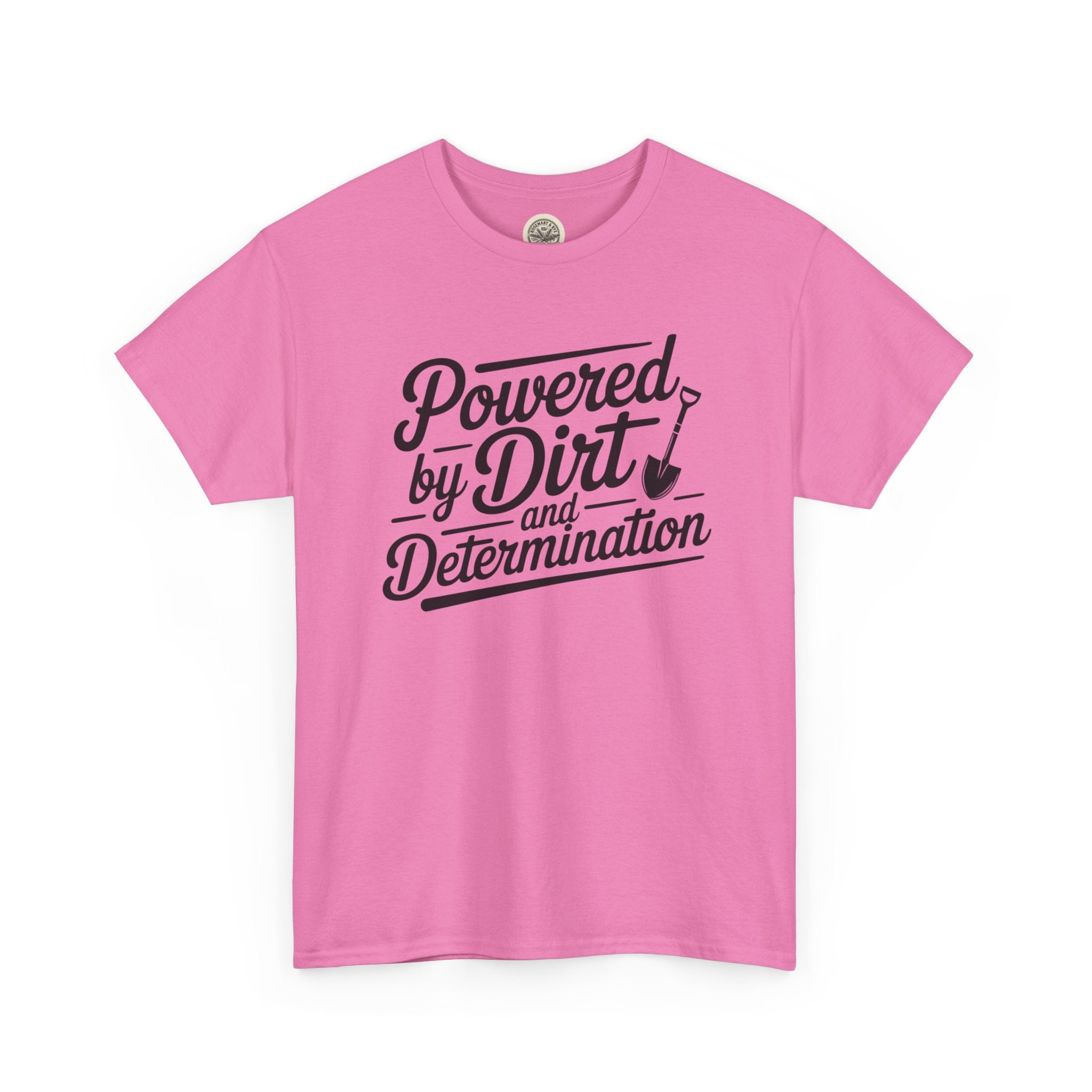 Gardening T-Shirt — "Powered by Dirt and Determination"