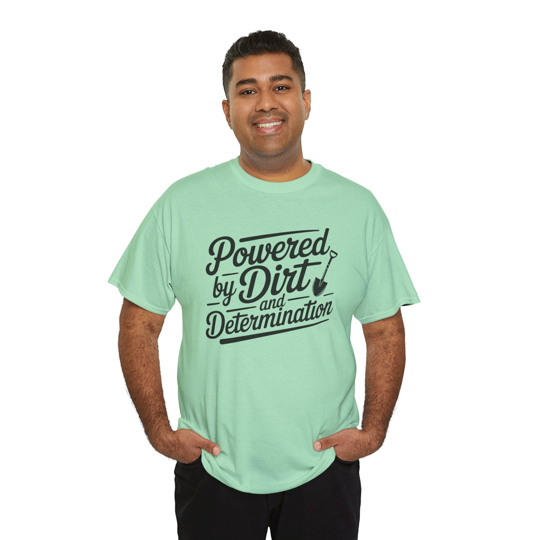 Gardening T-Shirt — "Powered by Dirt and Determination"
