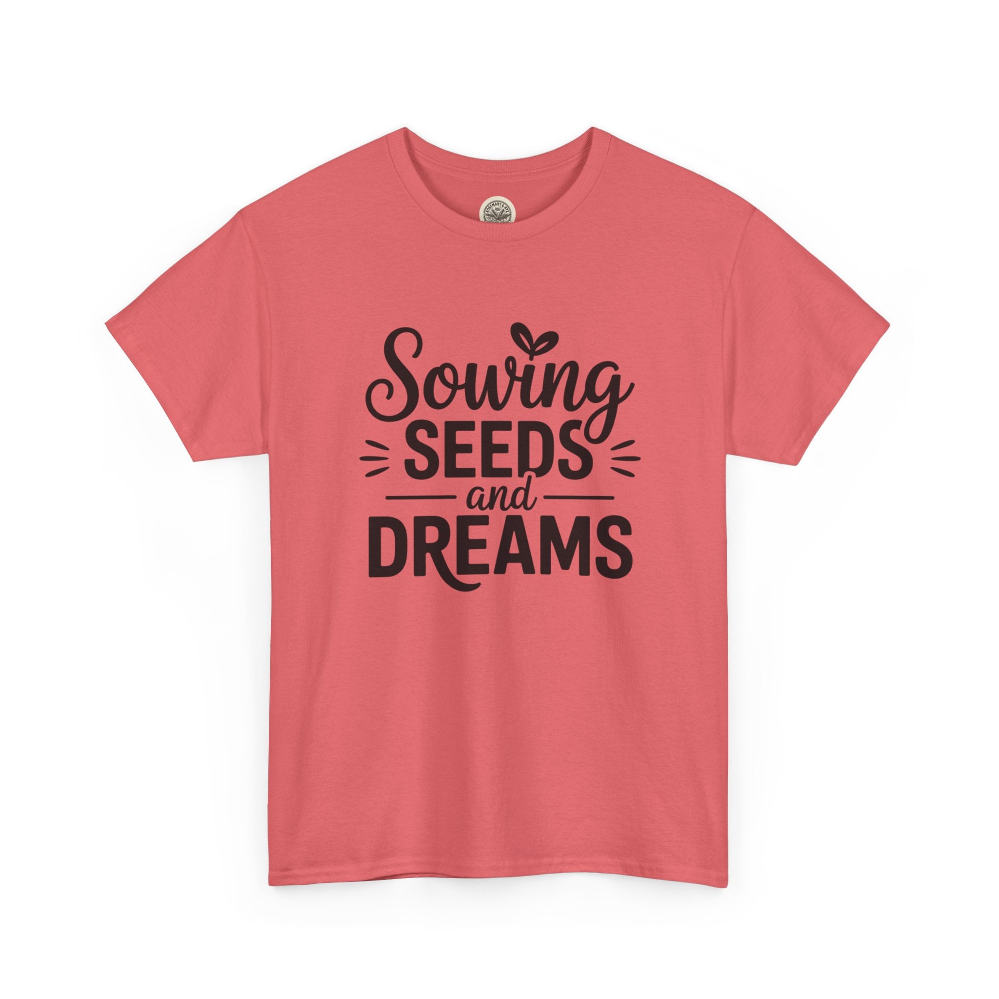 Sowing Seeds and Dreams Tee — Inspirational Gardening Quote T-Shirt