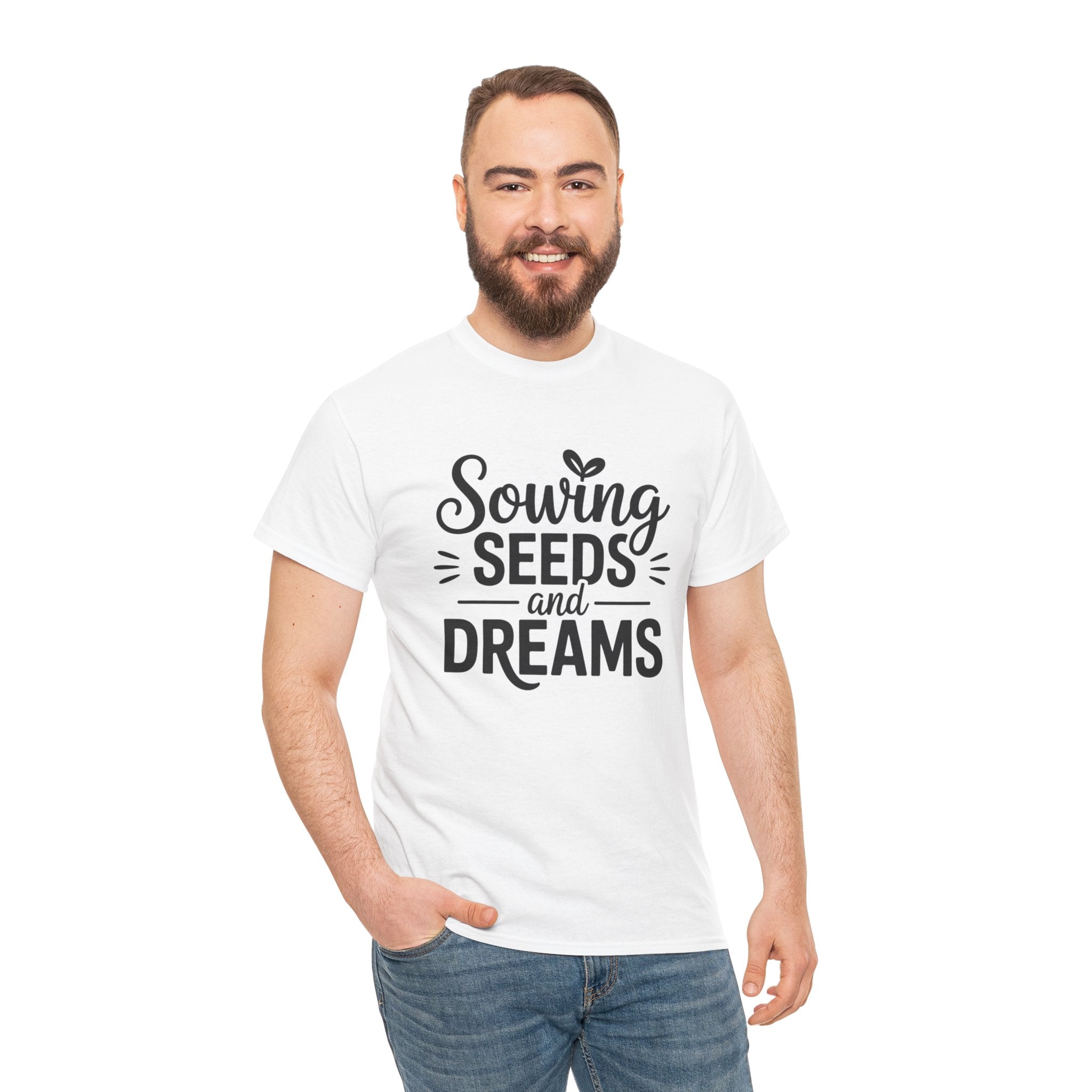 Sowing Seeds and Dreams Tee — Inspirational Gardening Quote T-Shirt