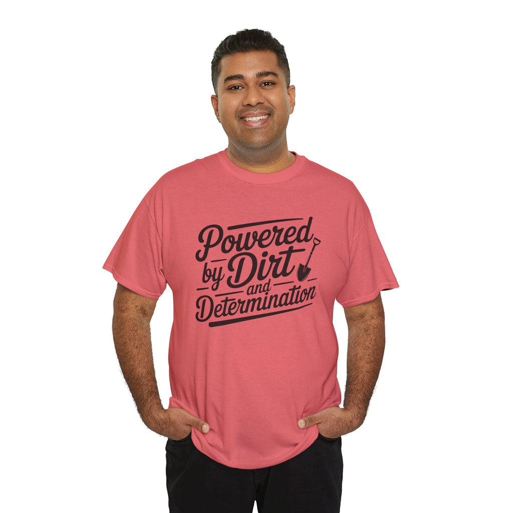Gardening T-Shirt — "Powered by Dirt and Determination"