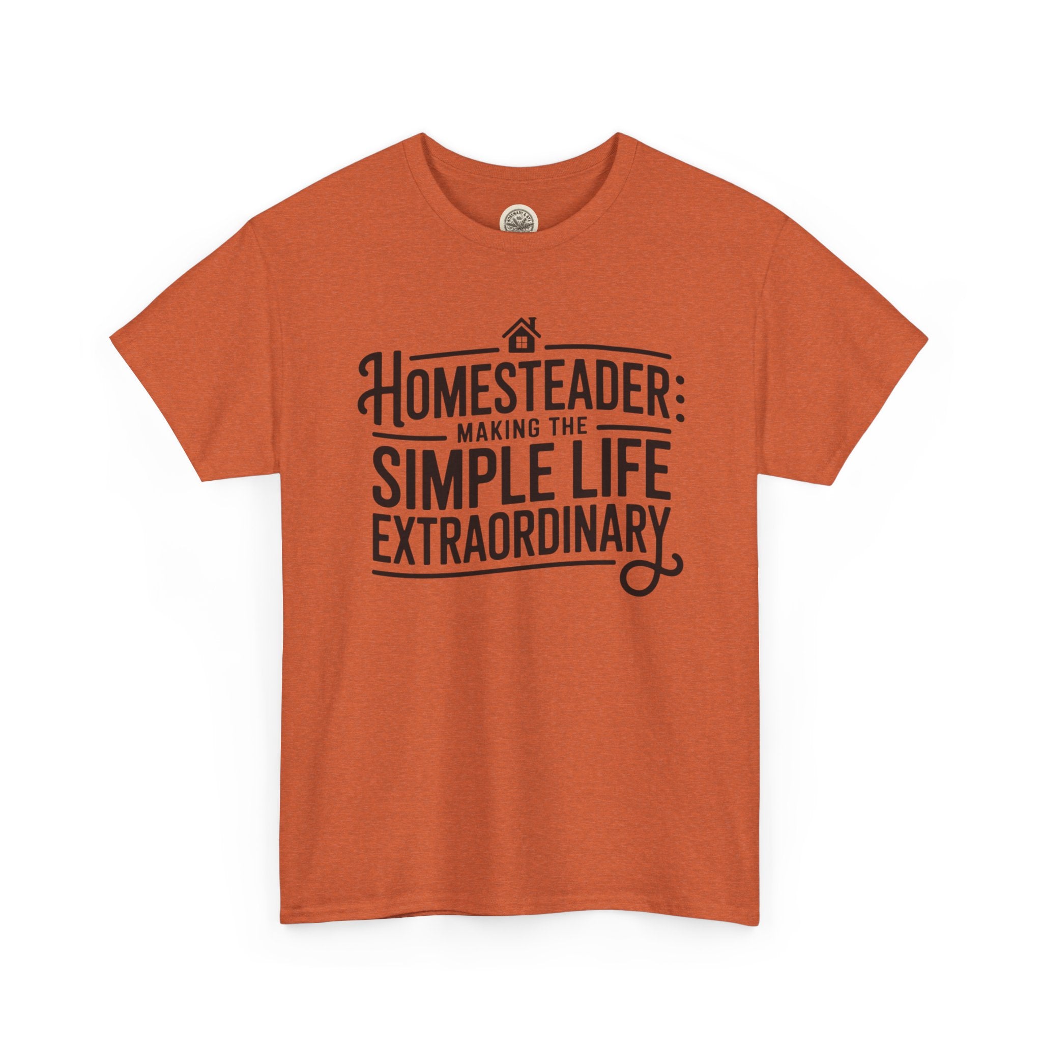 Homesteader T‑Shirt — "Making the Simple Life Extraordinary" Rustic Farmhouse Tee