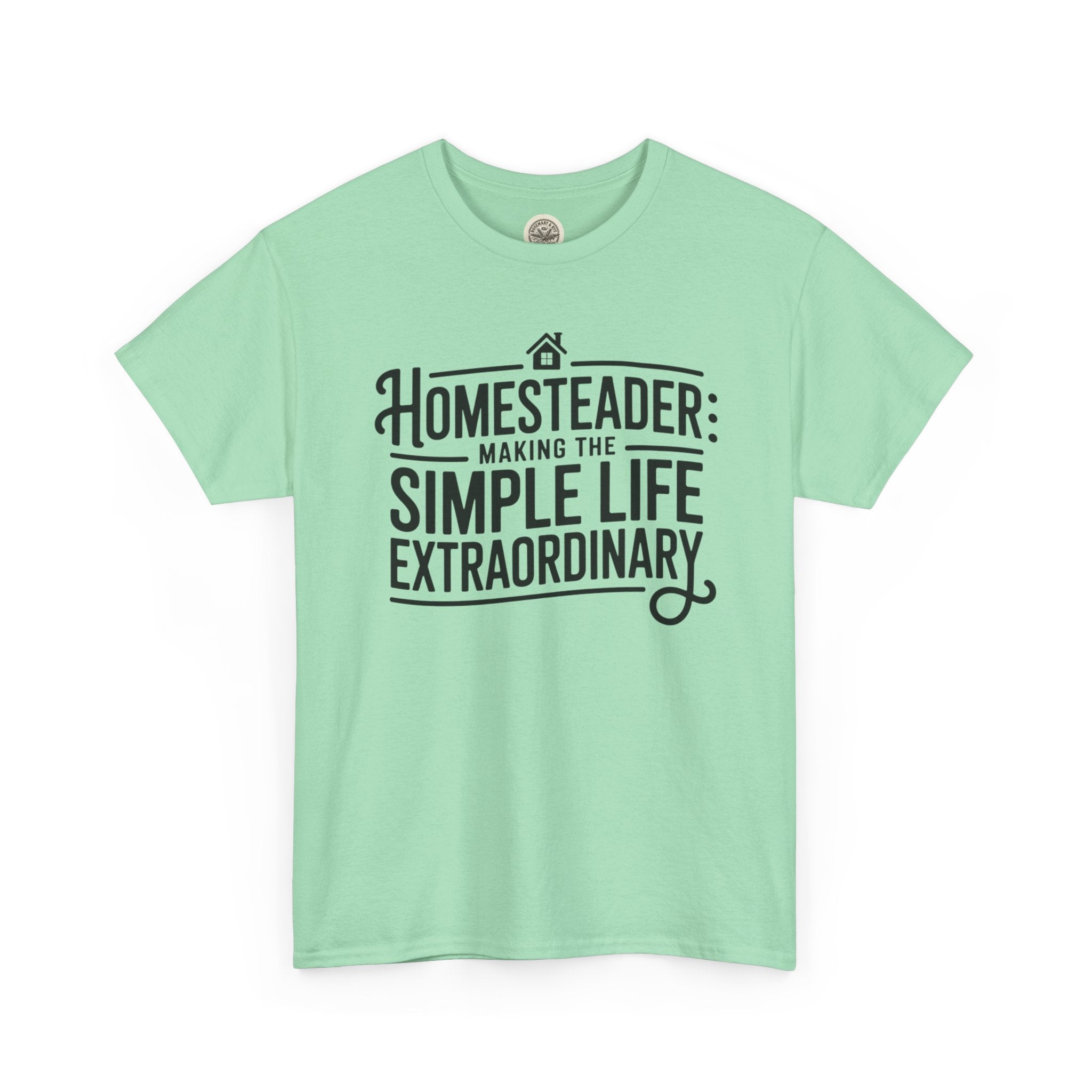 Homesteader T‑Shirt — "Making the Simple Life Extraordinary" Rustic Farmhouse Tee