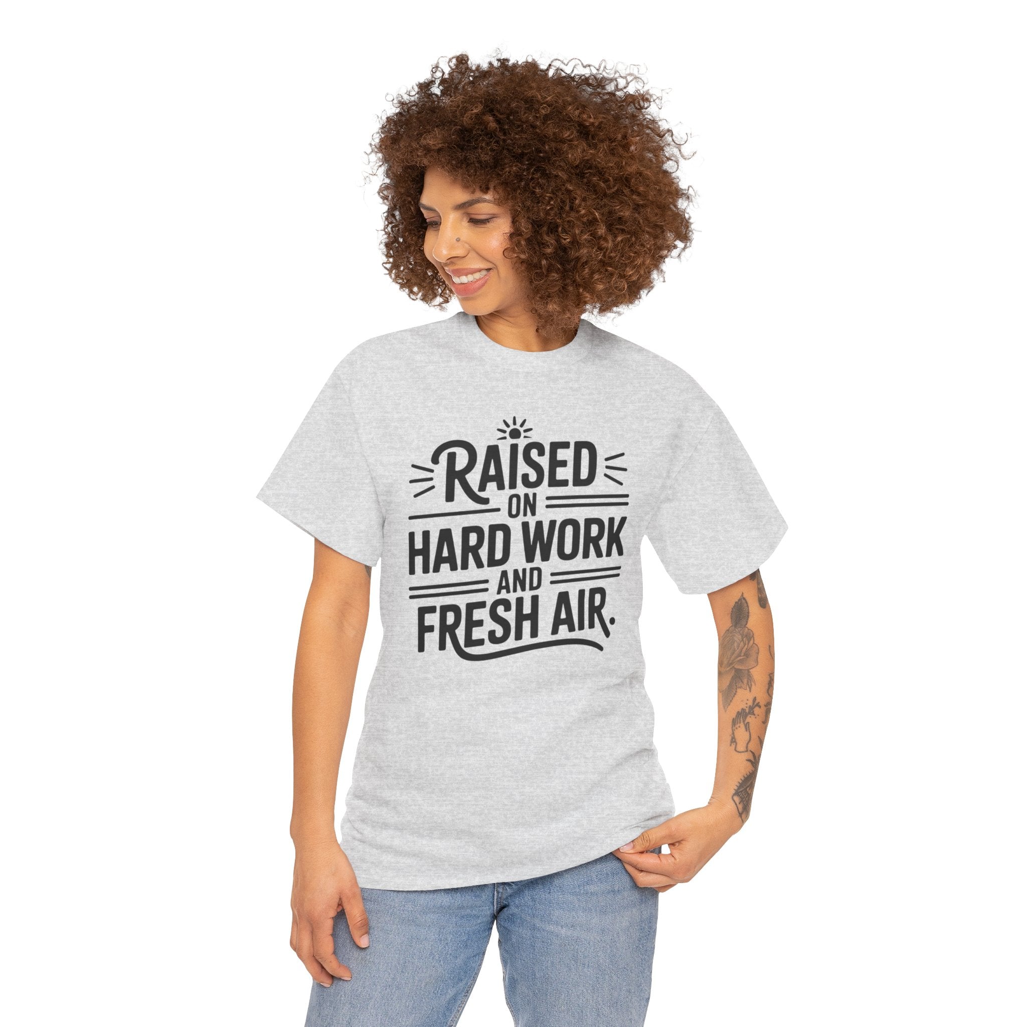 Raised on Hard Work and Fresh Air T-Shirt