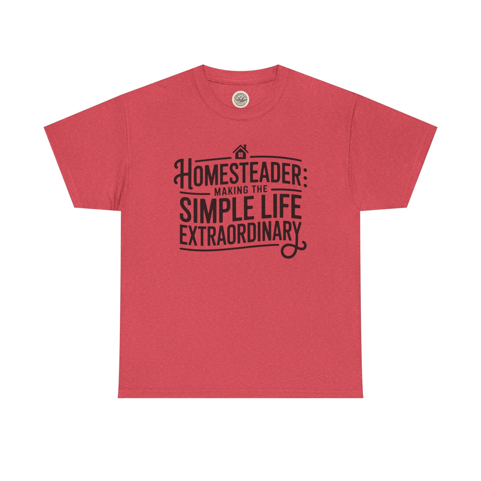 Homesteader T‑Shirt — "Making the Simple Life Extraordinary" Rustic Farmhouse Tee