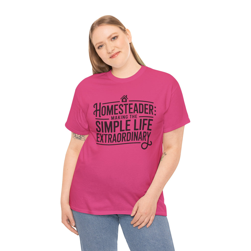 Homesteader T‑Shirt — "Making the Simple Life Extraordinary" Rustic Farmhouse Tee