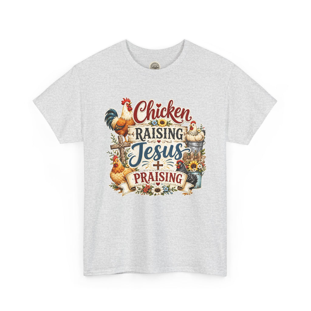 Chicken Raising Jesus Praising T-Shirt — Farm Faith Graphic Tee
