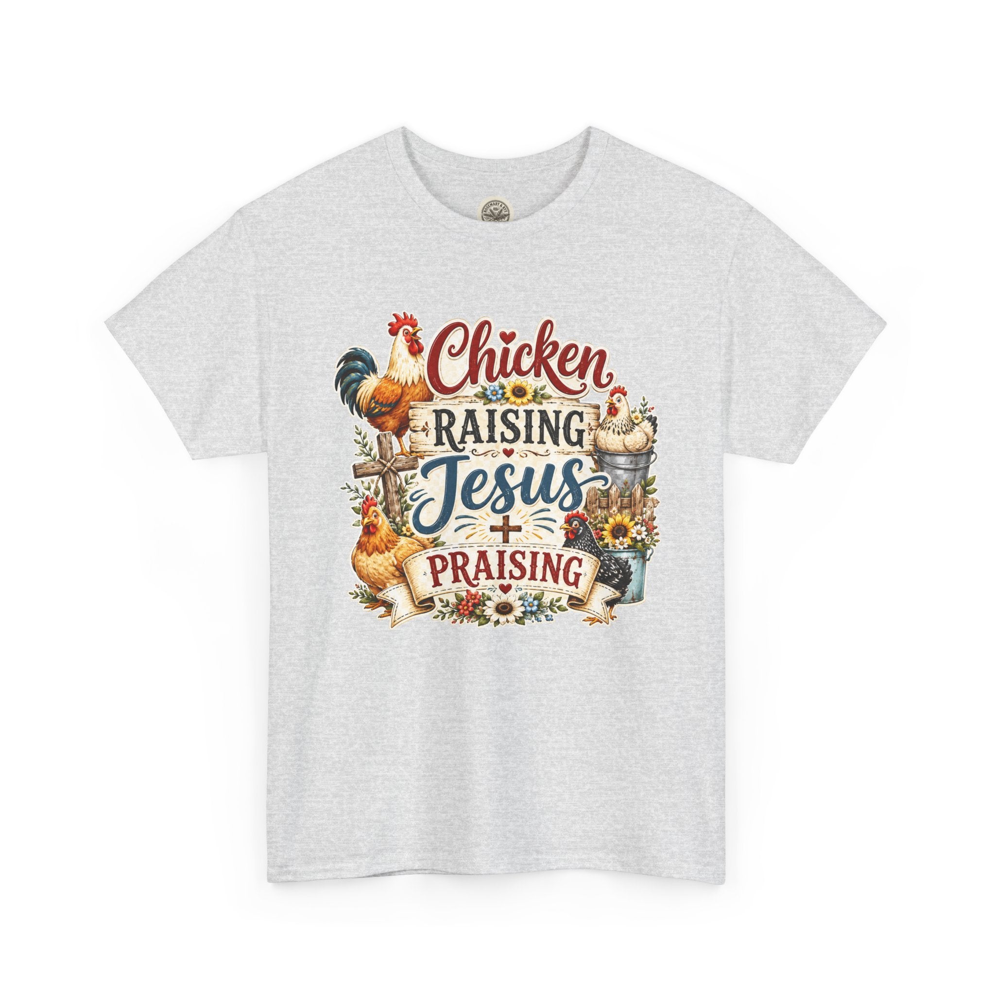 Chicken Raising Jesus Praising T-Shirt — Farm Faith Graphic Tee
