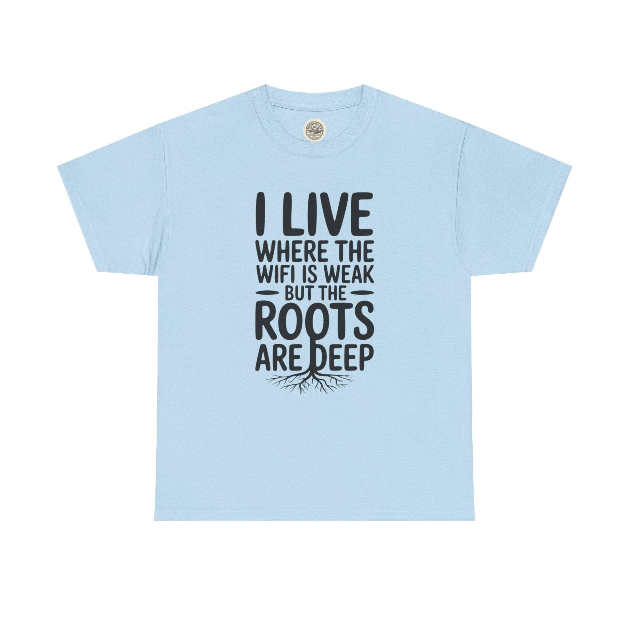 Rural Roots Tee — "I live where the WiFi is weak but the roots are deep" Cotton Shirt