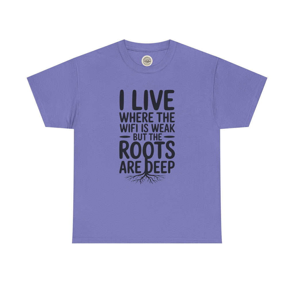 Rural Roots Tee — "I live where the WiFi is weak but the roots are deep" Cotton Shirt