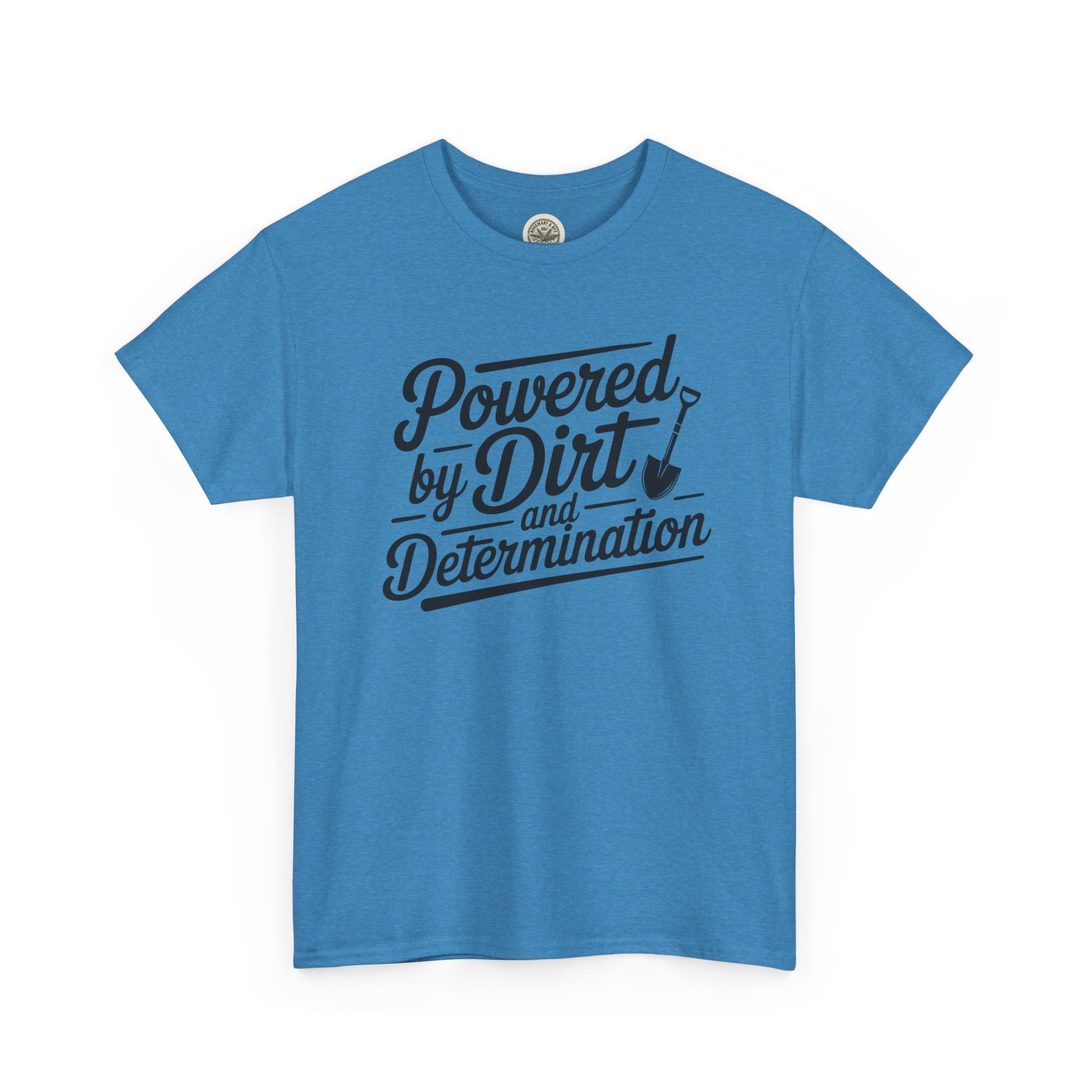 Gardening T-Shirt — "Powered by Dirt and Determination"