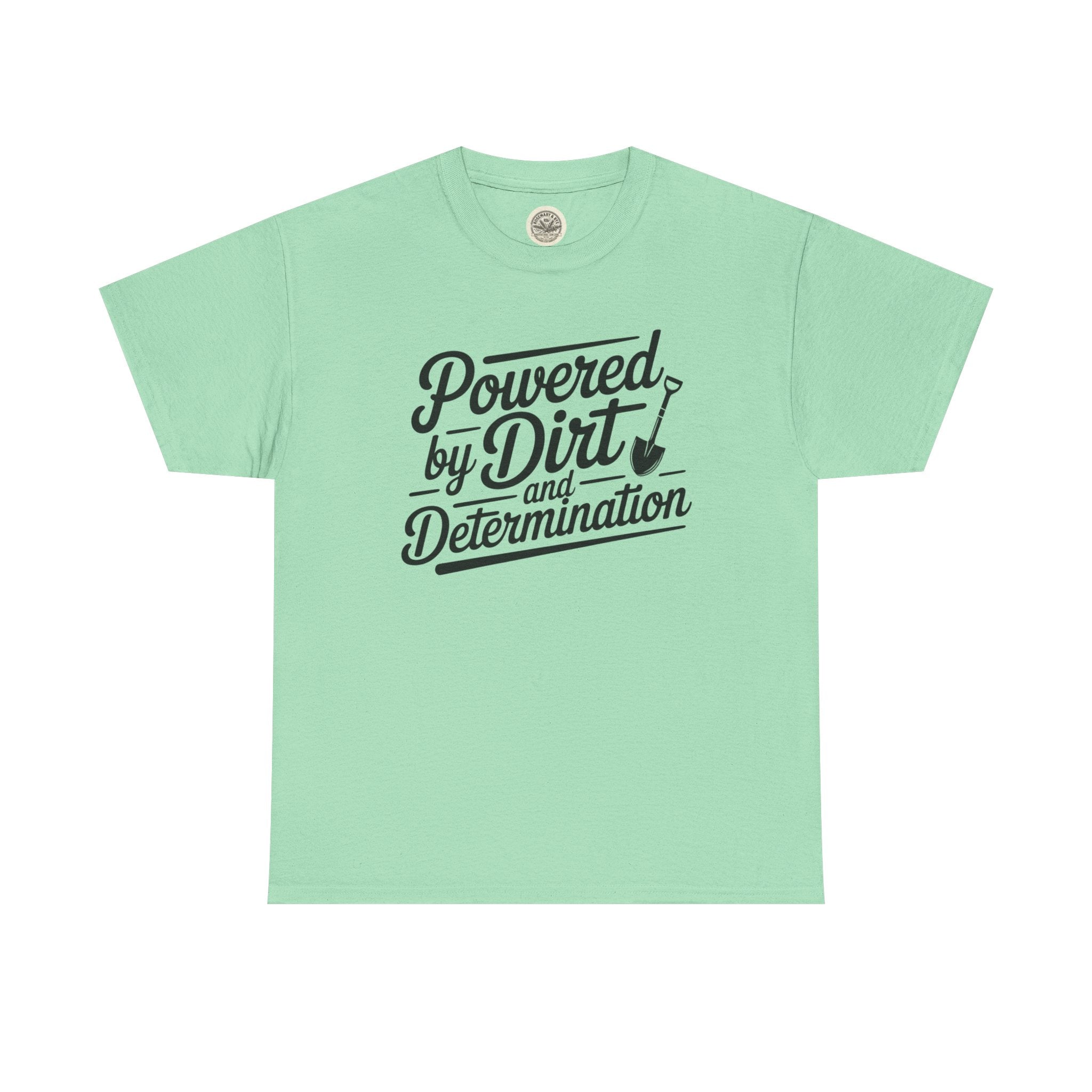 Gardening T-Shirt — "Powered by Dirt and Determination"