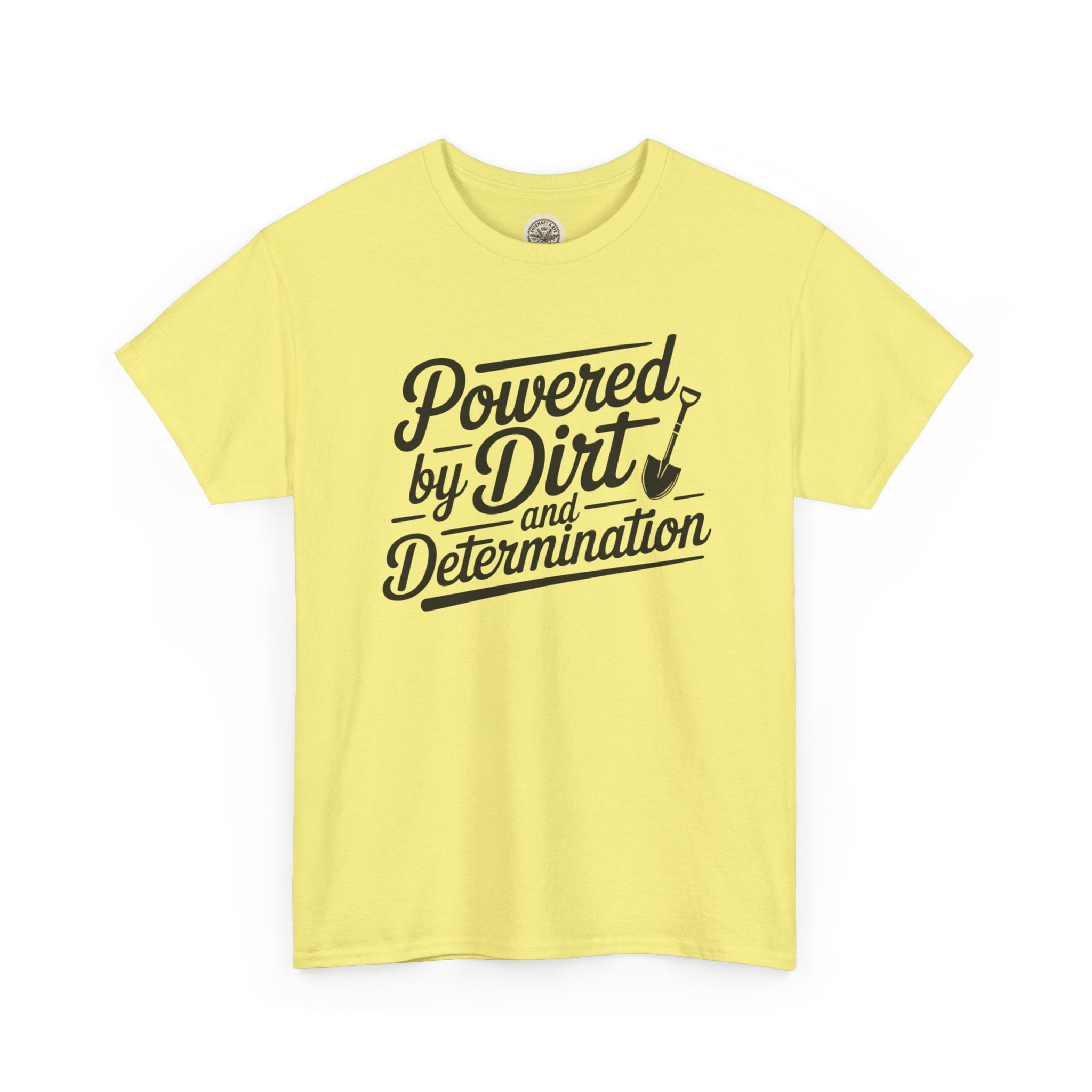 Gardening T-Shirt — "Powered by Dirt and Determination"