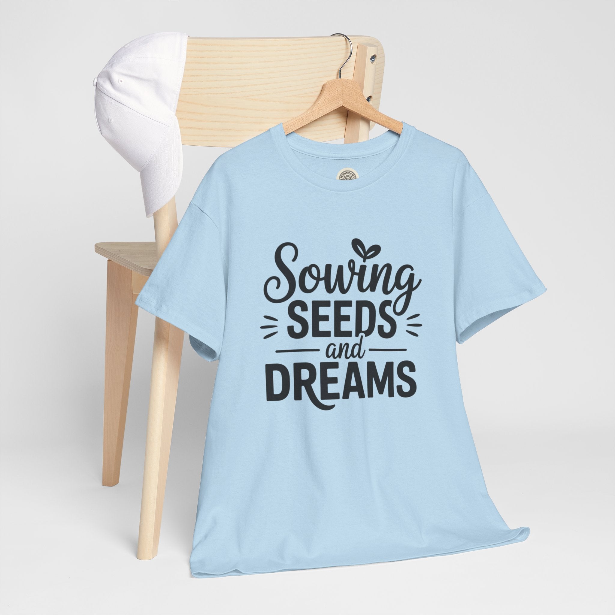 Sowing Seeds and Dreams Tee — Inspirational Gardening Quote T-Shirt