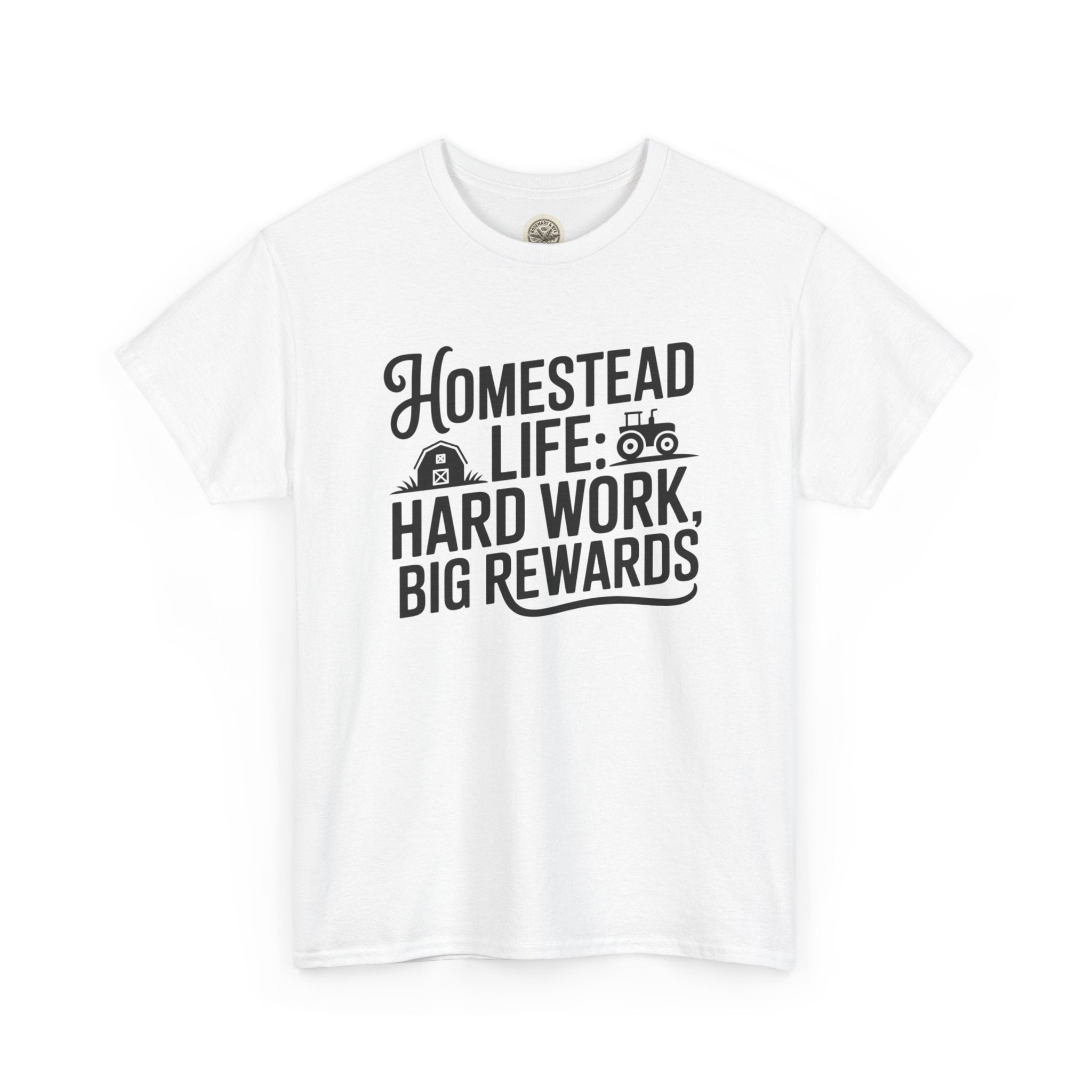 Homestead Life T-Shirt — “Homestead Life: Hard Work, Big Rewards” Farm Tee