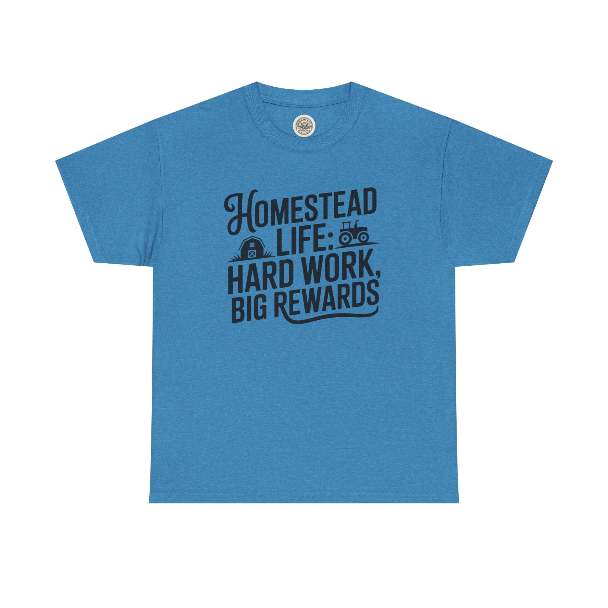 Homestead Life T-Shirt — “Homestead Life: Hard Work, Big Rewards” Farm Tee
