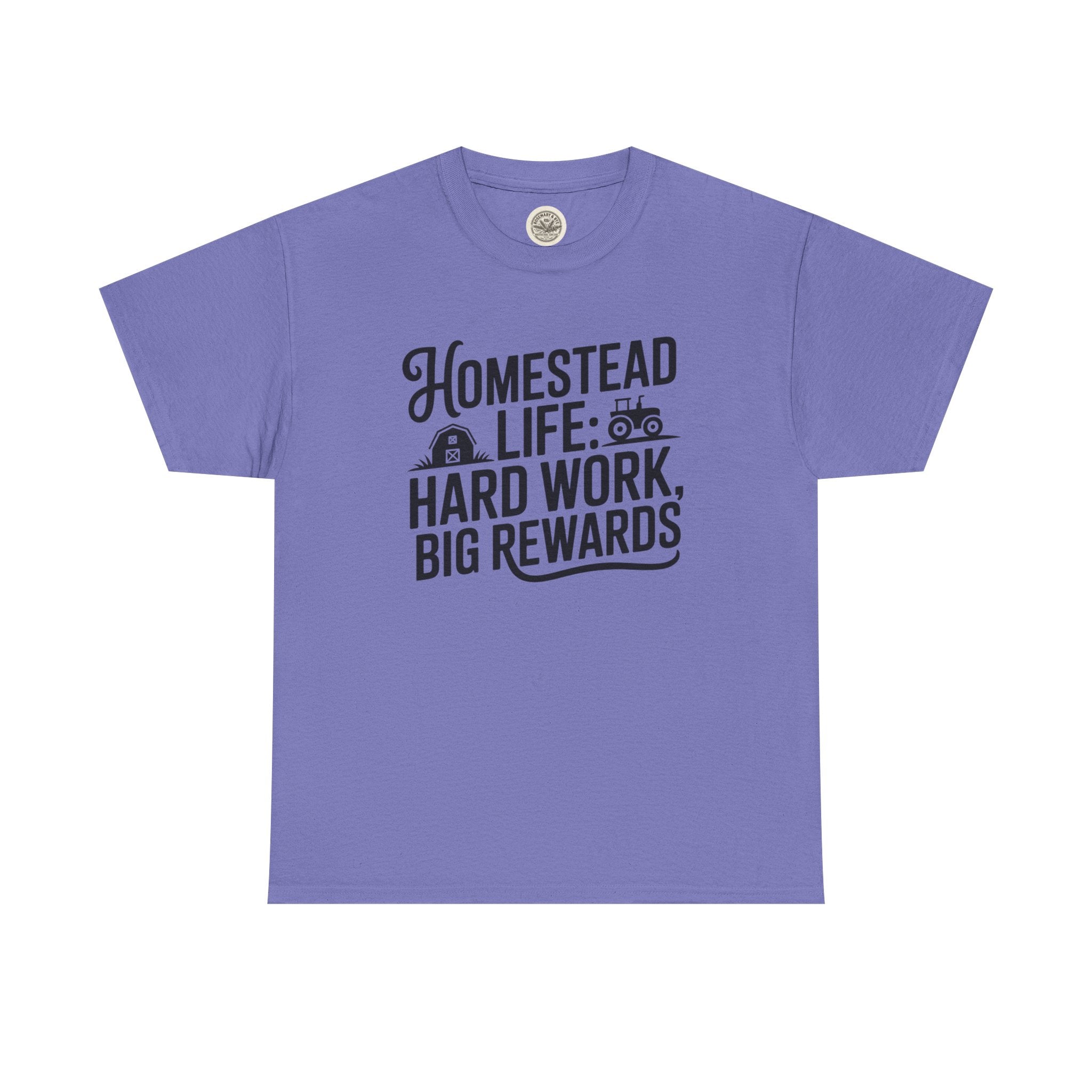 Homestead Life T-Shirt — “Homestead Life: Hard Work, Big Rewards” Farm Tee