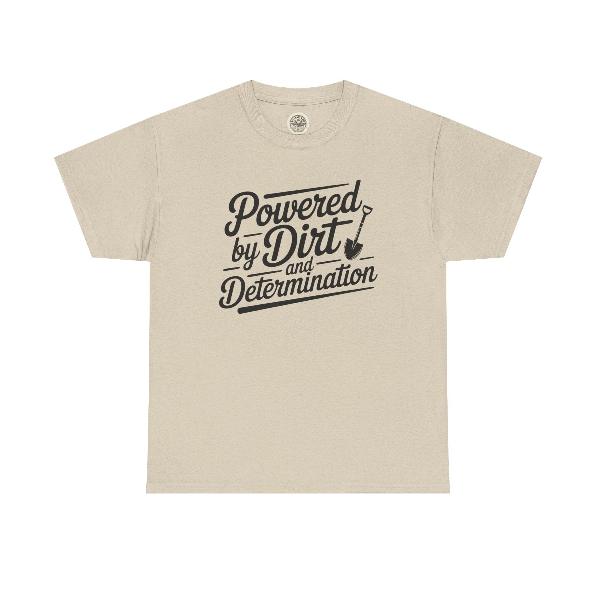 Gardening T-Shirt — "Powered by Dirt and Determination"
