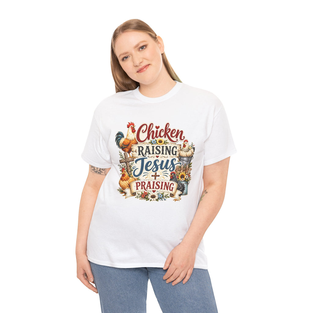 Chicken Raising Jesus Praising T-Shirt — Farm Faith Graphic Tee