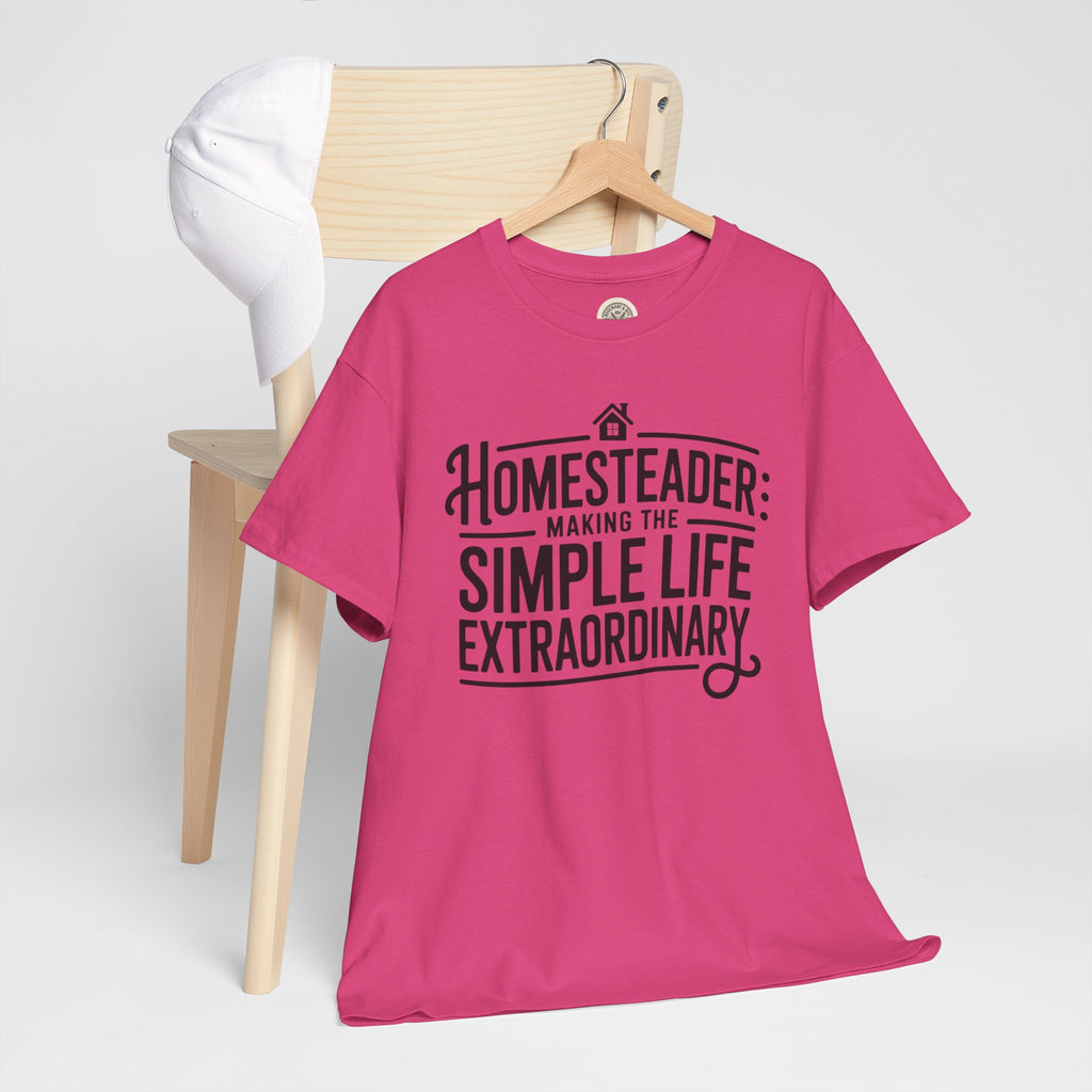 Homesteader T‑Shirt — "Making the Simple Life Extraordinary" Rustic Farmhouse Tee