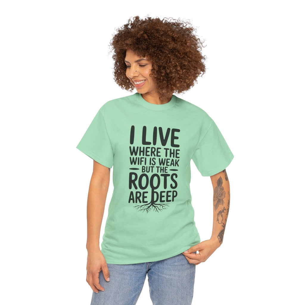 Rural Roots Tee — "I live where the WiFi is weak but the roots are deep" Cotton Shirt