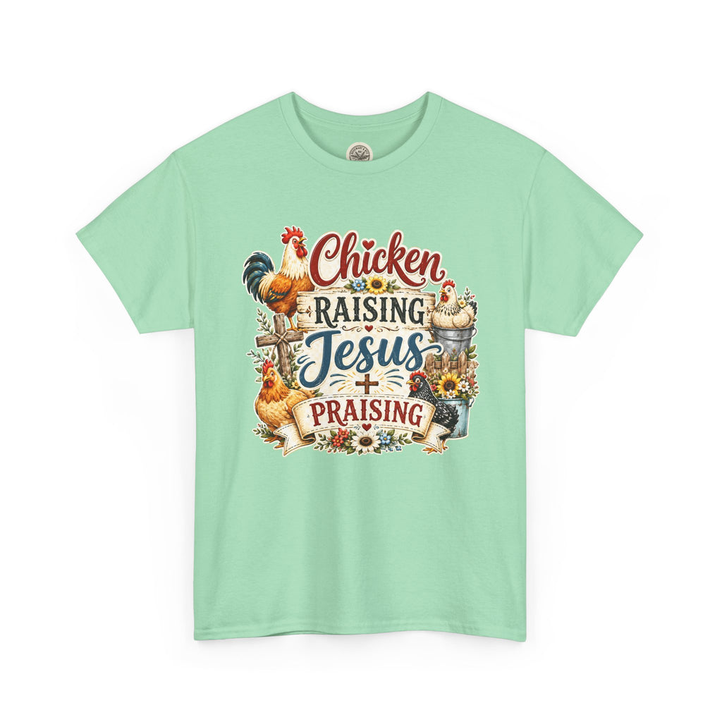 Chicken Raising Jesus Praising T-Shirt — Farm Faith Graphic Tee