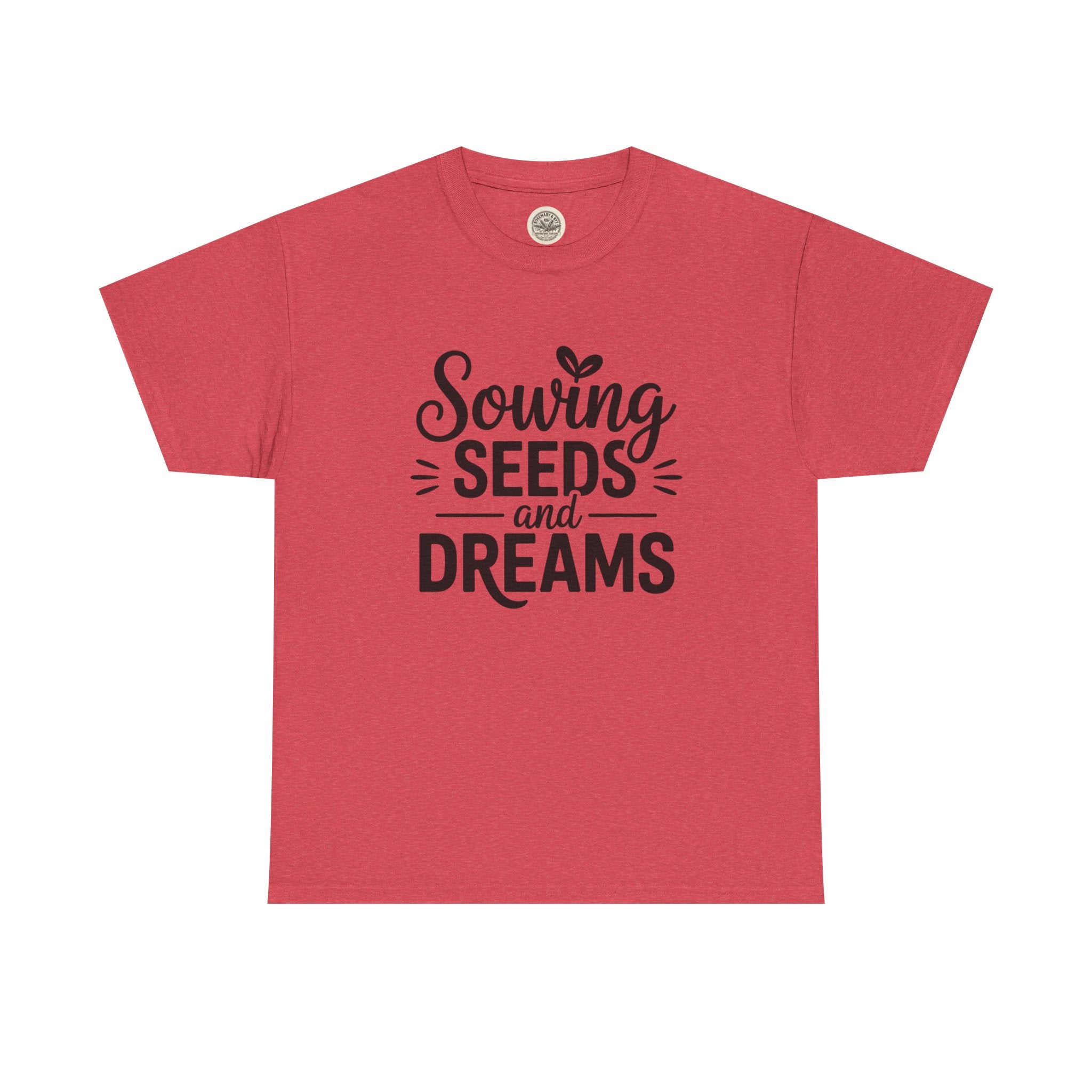 Sowing Seeds and Dreams Tee — Inspirational Gardening Quote T-Shirt