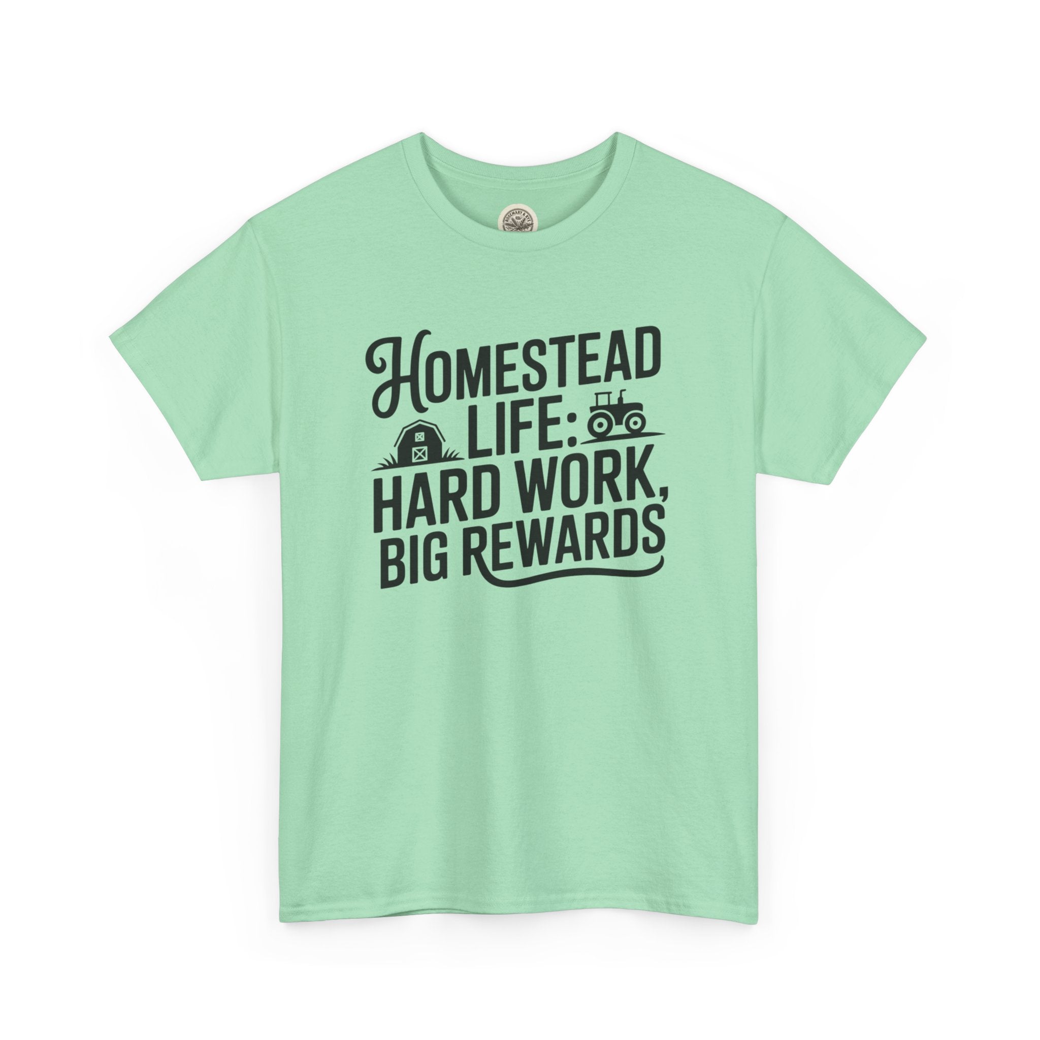 Homestead Life T-Shirt — “Homestead Life: Hard Work, Big Rewards” Farm Tee