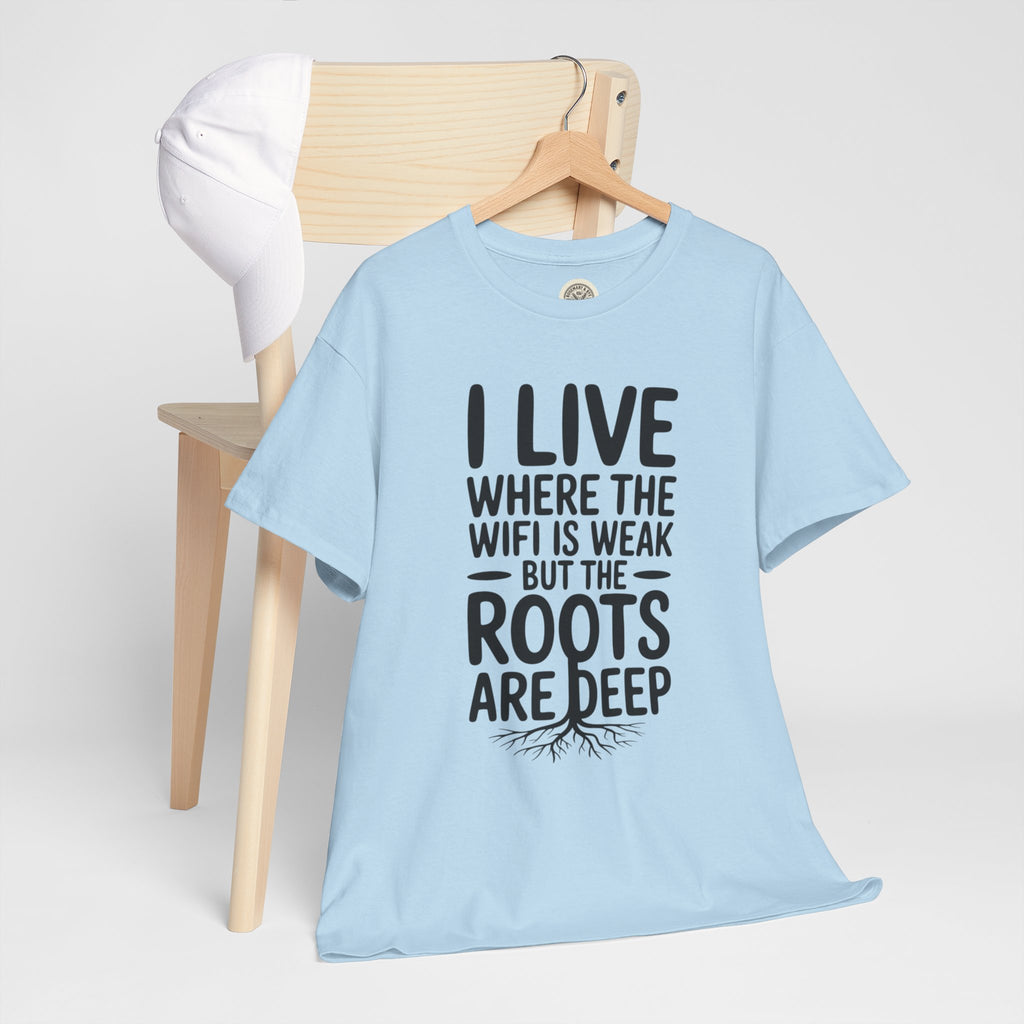 Rural Roots Tee — "I live where the WiFi is weak but the roots are deep" Cotton Shirt