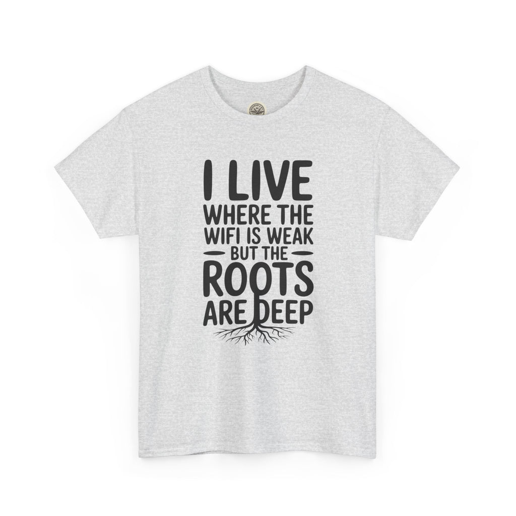 Rural Roots Tee — "I live where the WiFi is weak but the roots are deep" Cotton Shirt