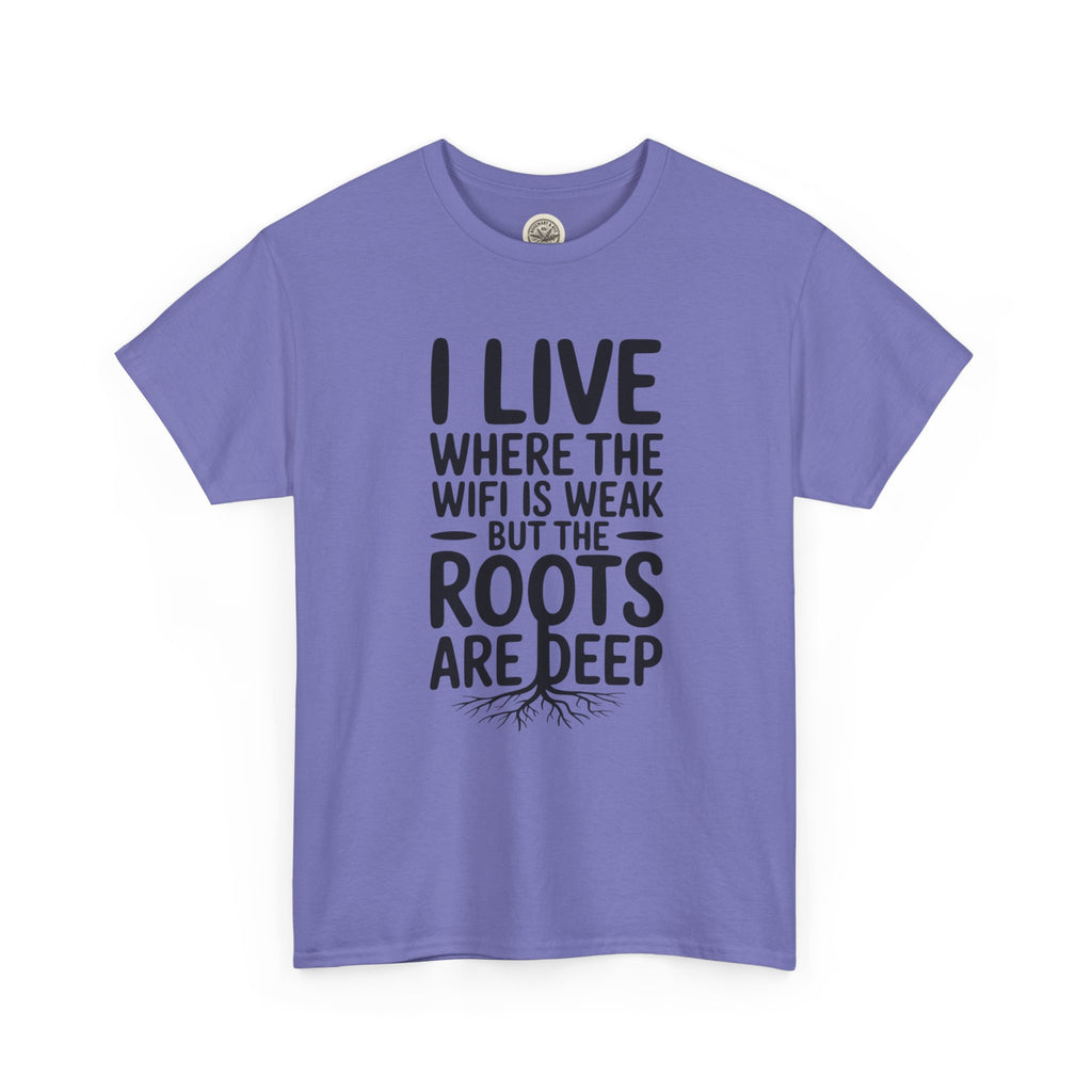 Rural Roots Tee — "I live where the WiFi is weak but the roots are deep" Cotton Shirt