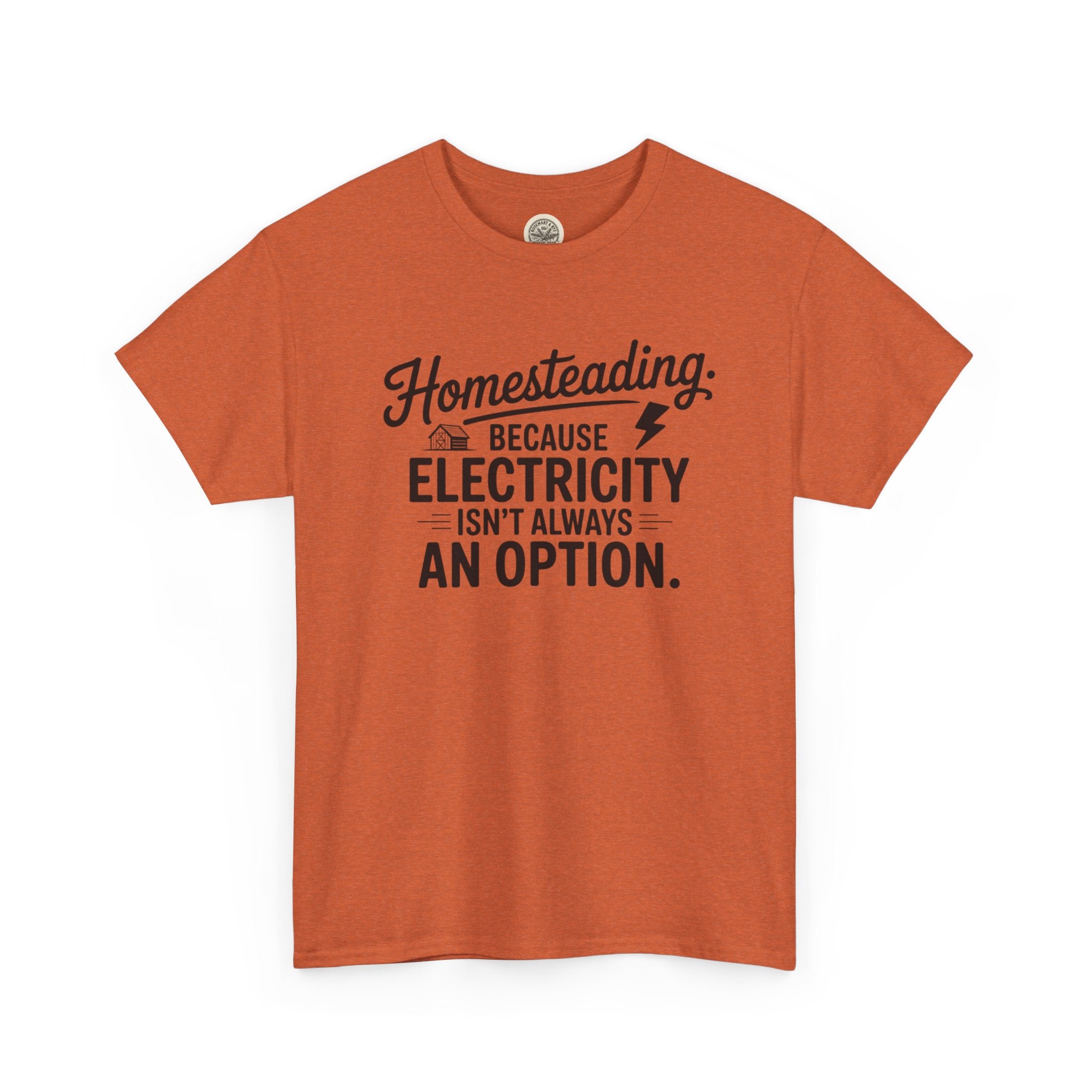 Homesteading Tee — "Because Electricity Isn't Always an Option" Cotton T-Shirt