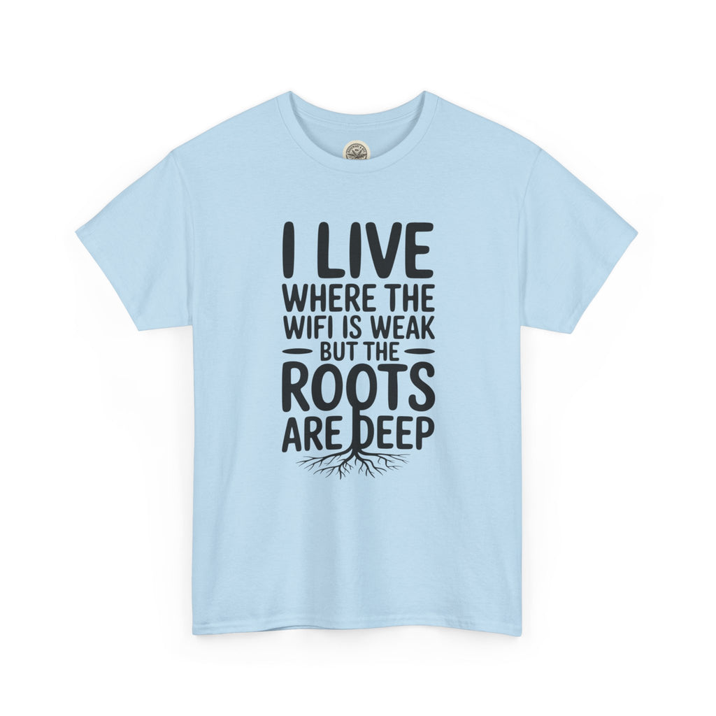 Rural Roots Tee — "I live where the WiFi is weak but the roots are deep" Cotton Shirt