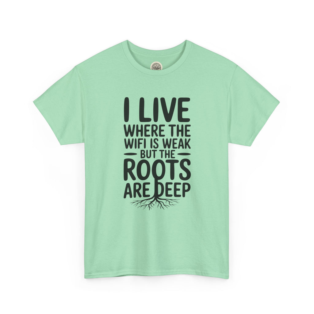 Rural Roots Tee — "I live where the WiFi is weak but the roots are deep" Cotton Shirt
