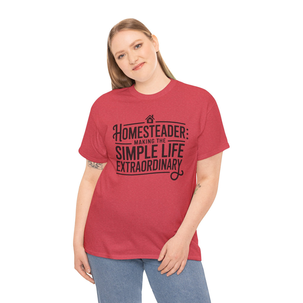 Homesteader T‑Shirt — "Making the Simple Life Extraordinary" Rustic Farmhouse Tee
