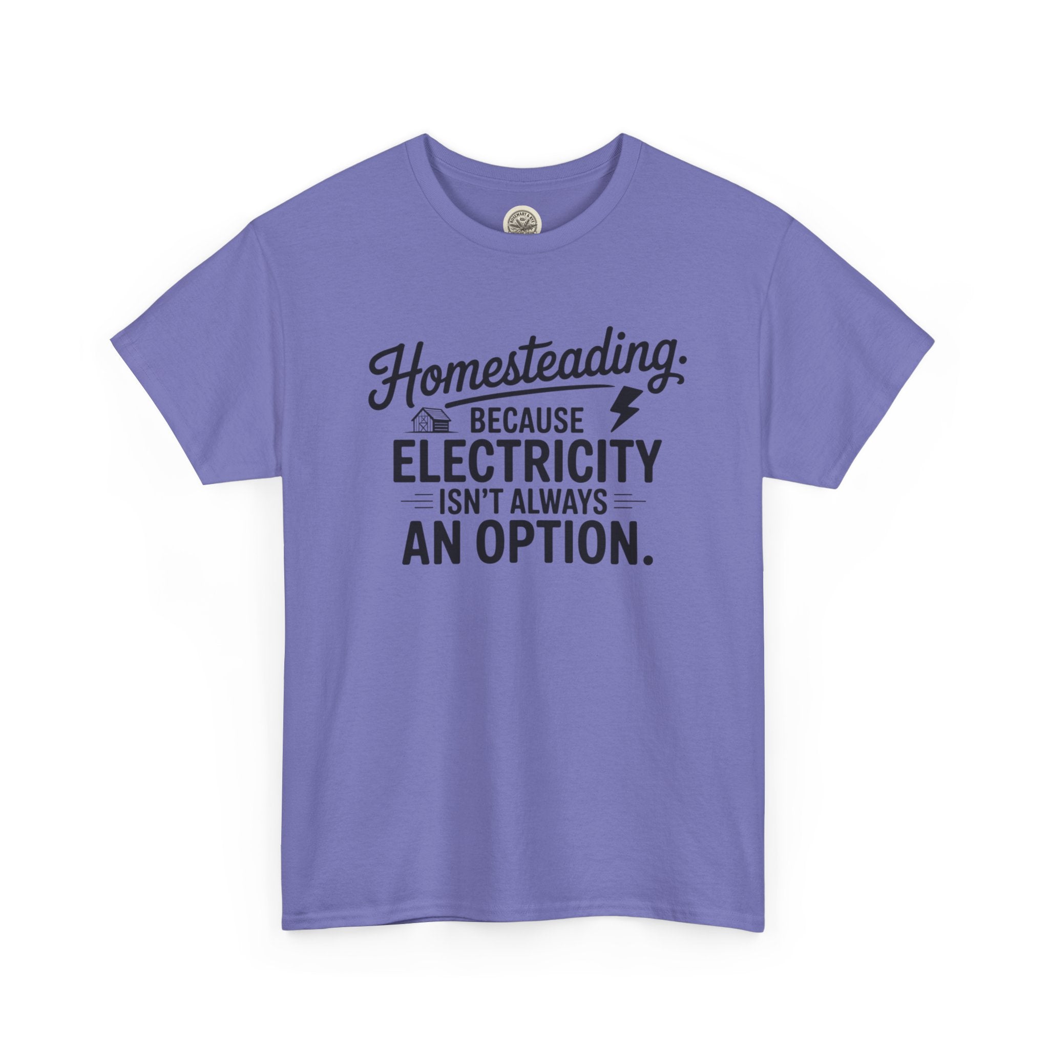 Homesteading Tee — "Because Electricity Isn't Always an Option" Cotton T-Shirt