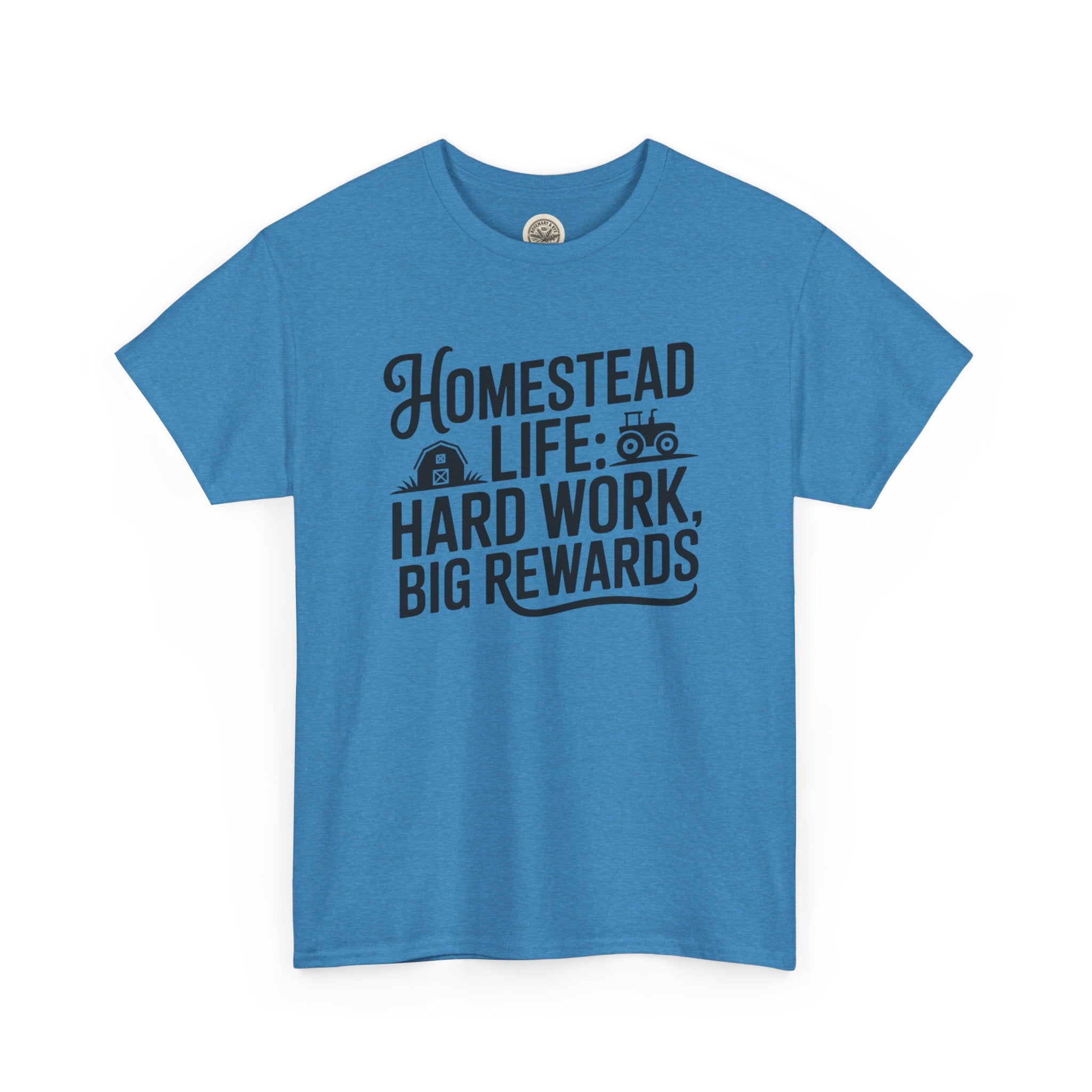 Homestead Life T-Shirt — “Homestead Life: Hard Work, Big Rewards” Farm Tee