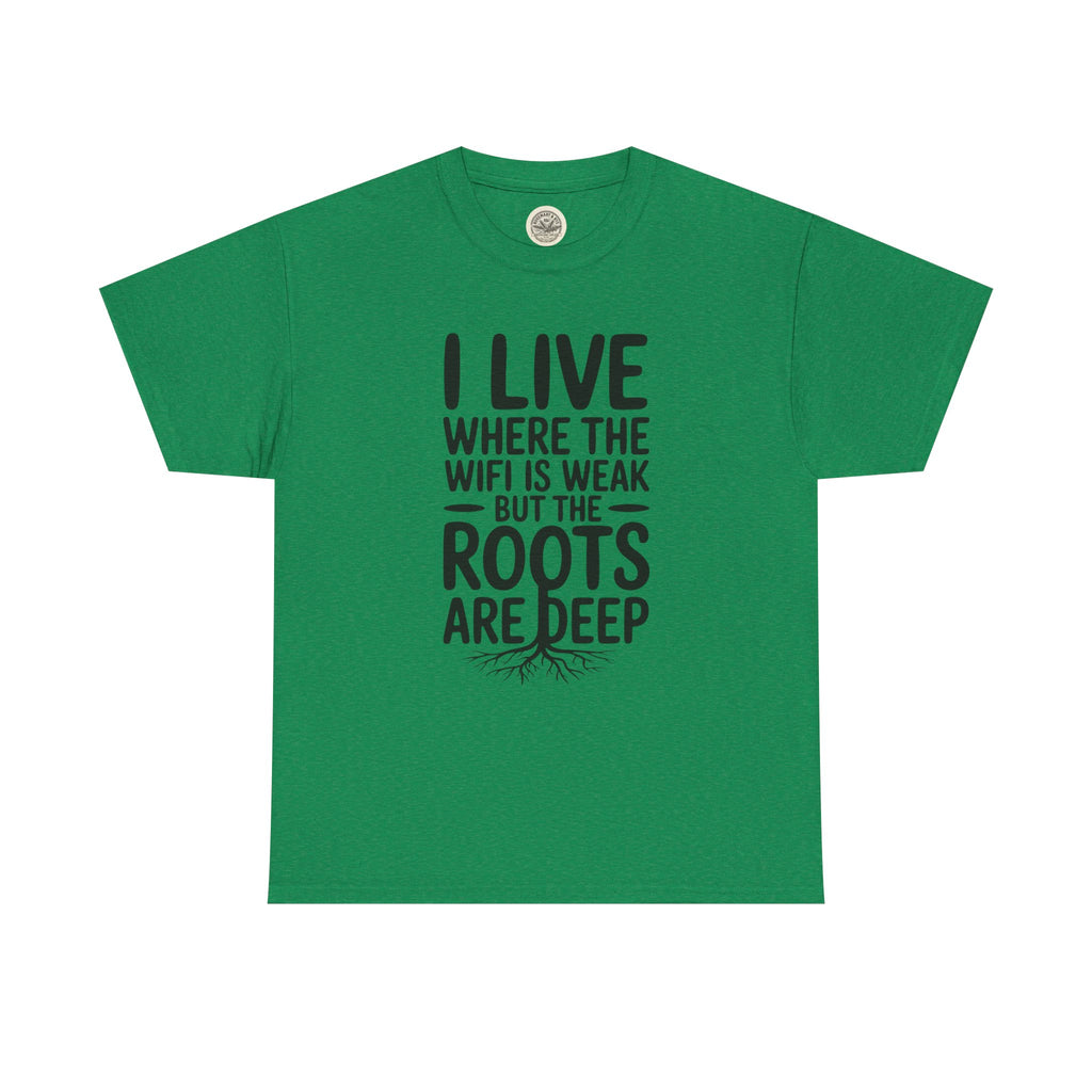 Rural Roots Tee — "I live where the WiFi is weak but the roots are deep" Cotton Shirt