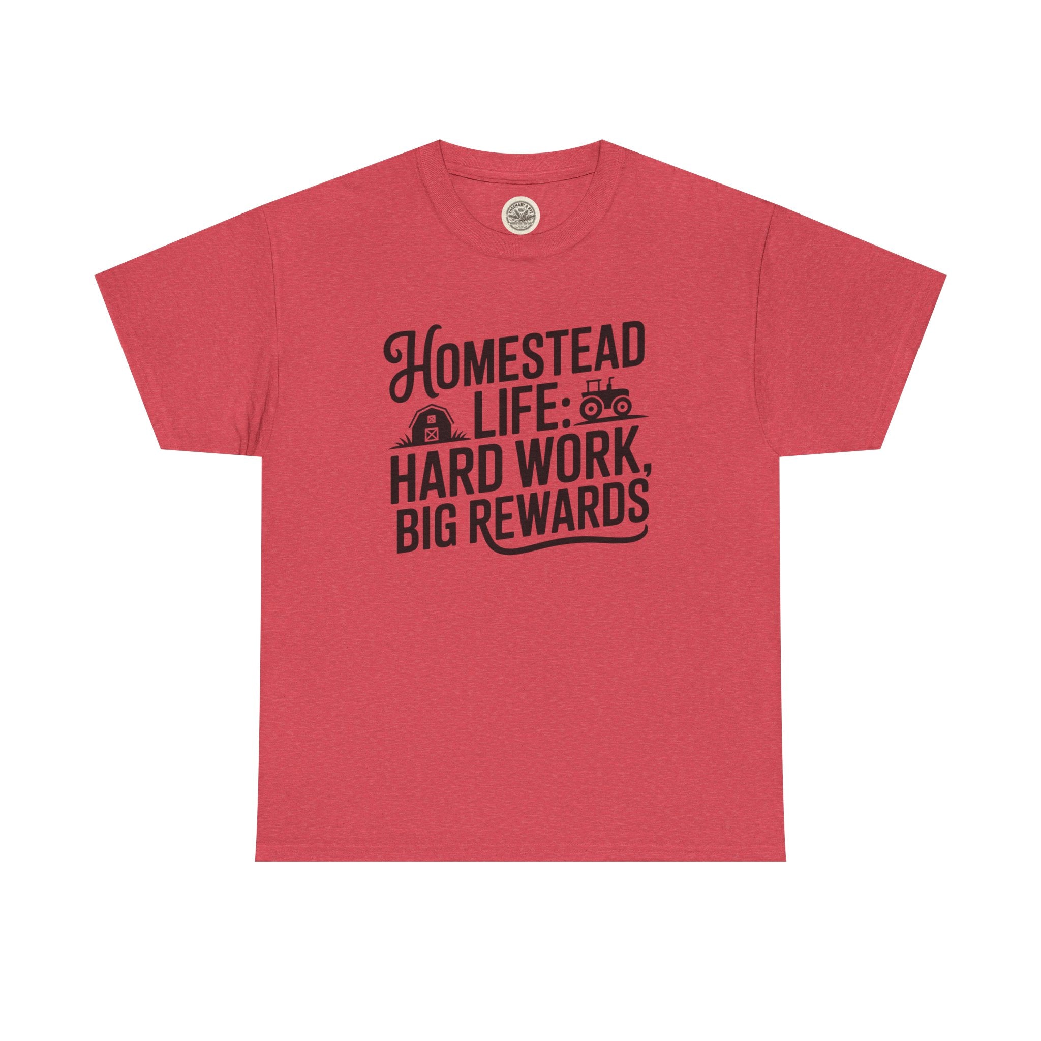 Homestead Life T-Shirt — “Homestead Life: Hard Work, Big Rewards” Farm Tee