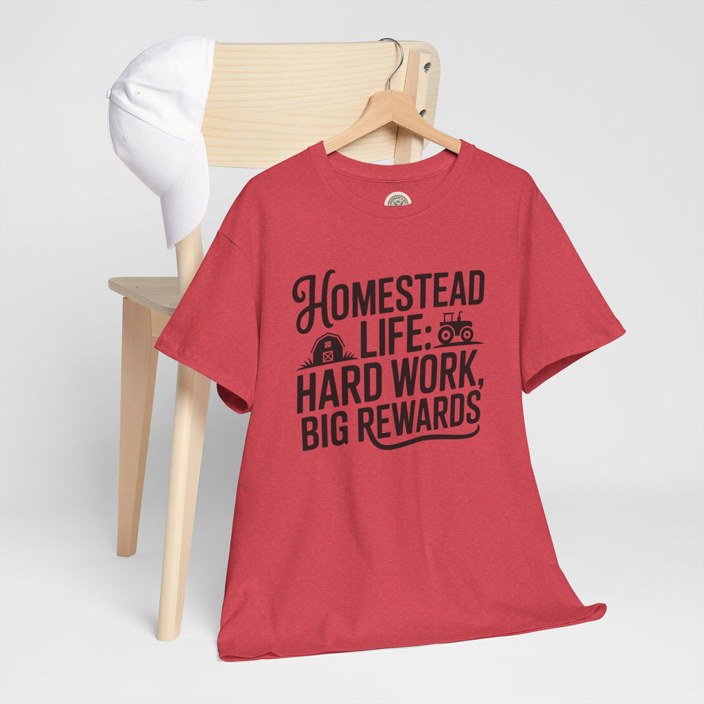 Homestead Life T-Shirt — “Homestead Life: Hard Work, Big Rewards” Farm Tee