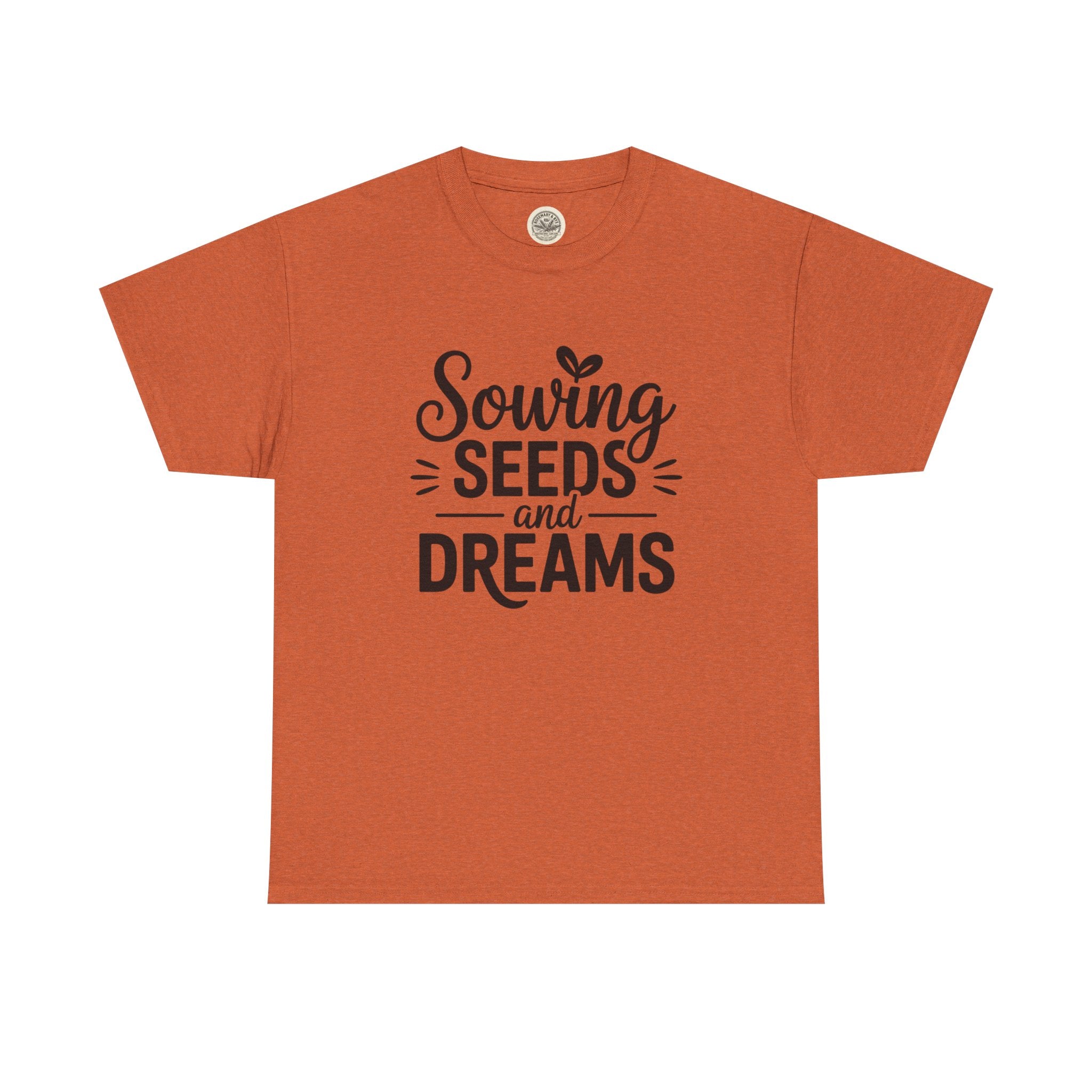 Sowing Seeds and Dreams Tee — Inspirational Gardening Quote T-Shirt