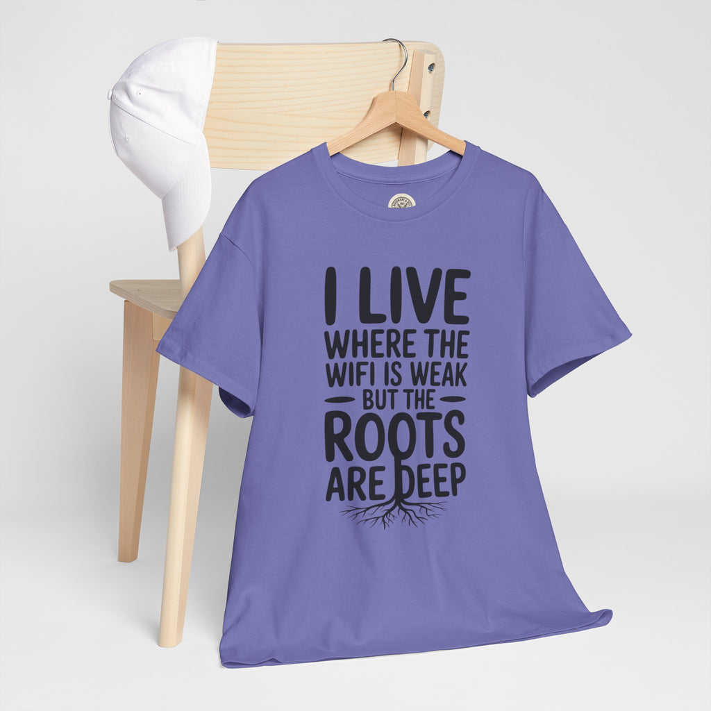 Rural Roots Tee — "I live where the WiFi is weak but the roots are deep" Cotton Shirt