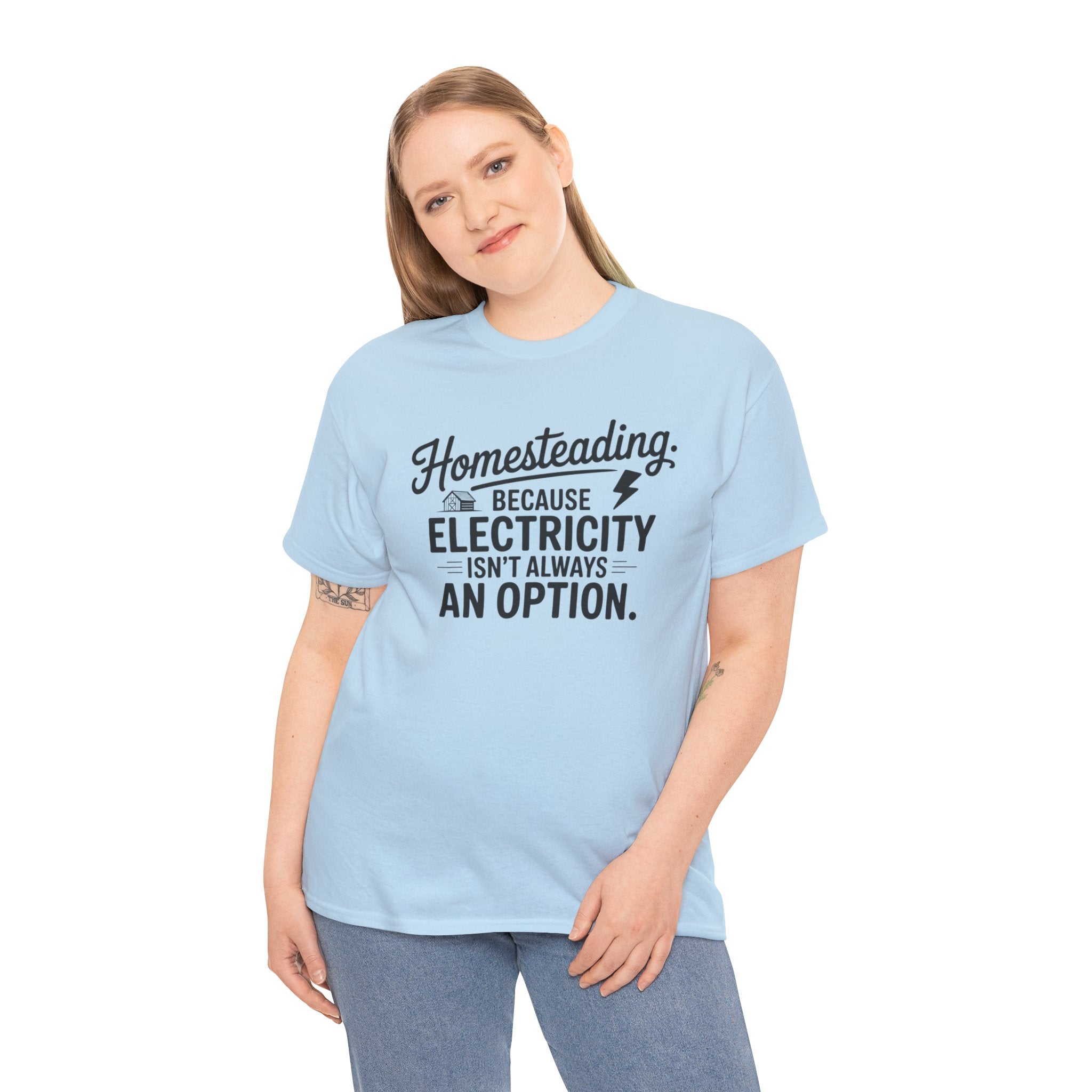 Homesteading Tee — "Because Electricity Isn't Always an Option" Cotton T-Shirt