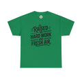Raised on Hard Work and Fresh Air T-Shirt