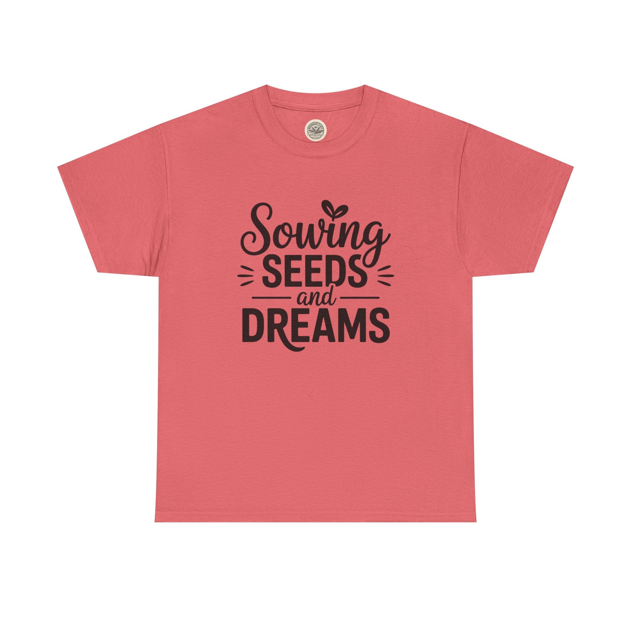 Sowing Seeds and Dreams Tee — Inspirational Gardening Quote T-Shirt