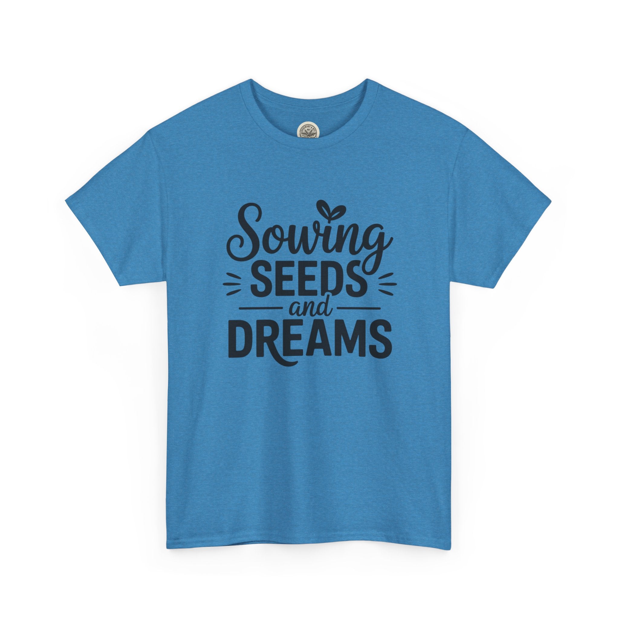 Sowing Seeds and Dreams Tee — Inspirational Gardening Quote T-Shirt